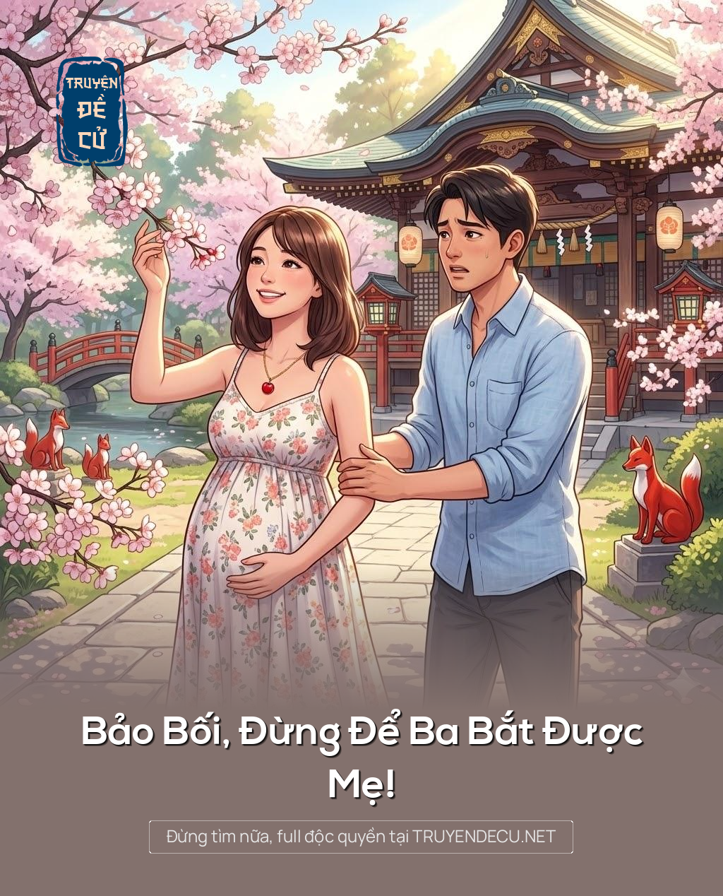 
                            Bảo Bối, Đừng Để Ba Bắt Được Mẹ!