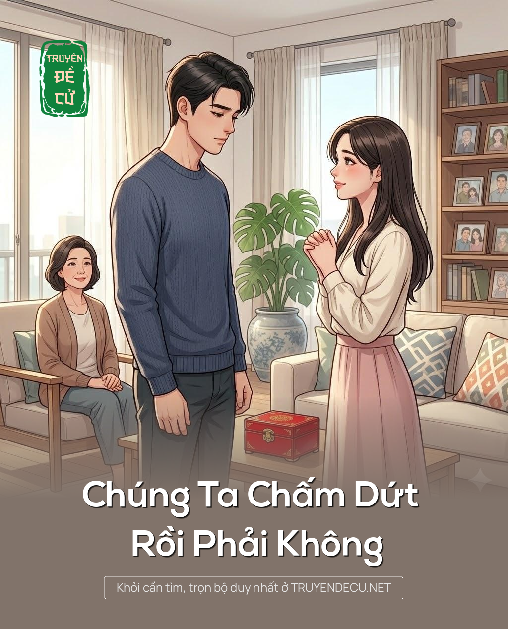 
                            Chúng Ta Chấm Dứt Rồi Phải Không