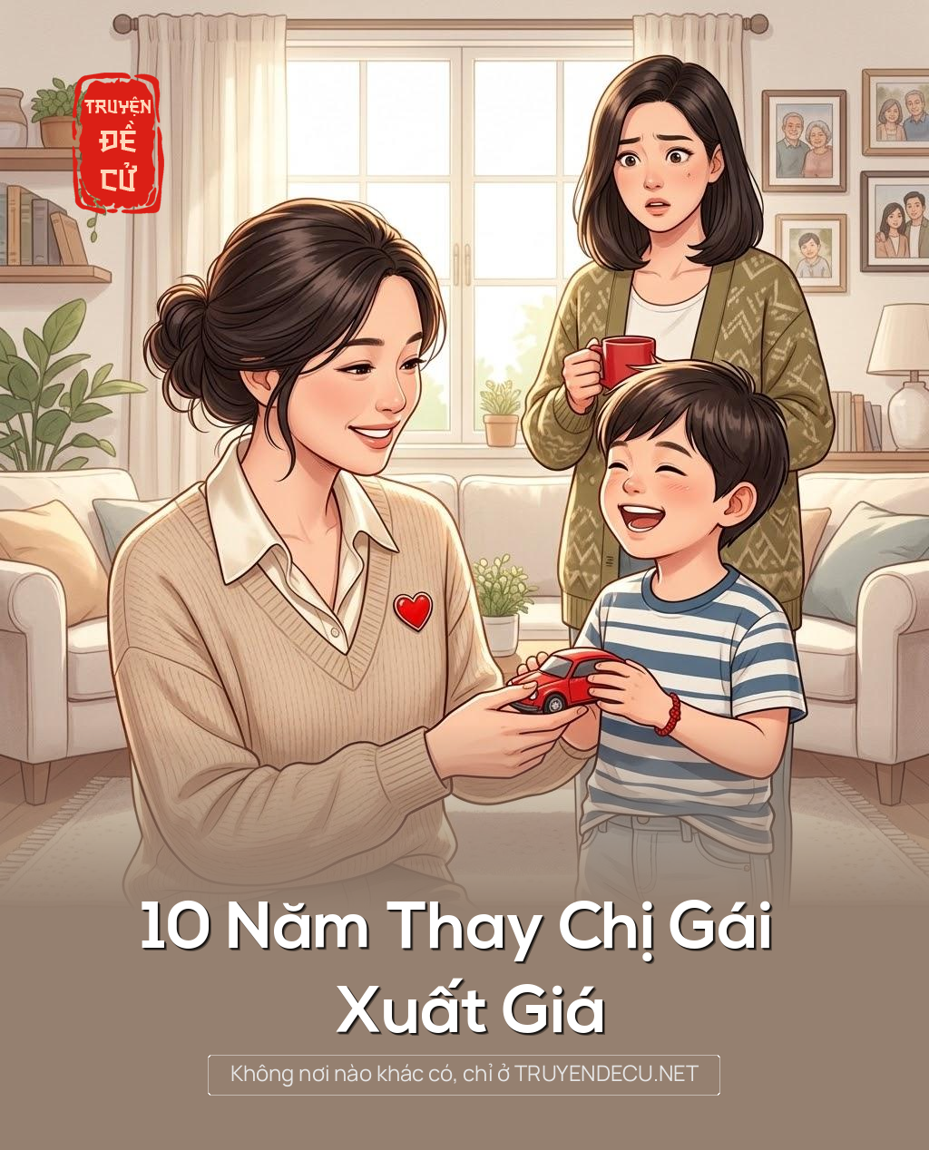 
                            10 Năm Thay Chị Gái Xuất Giá