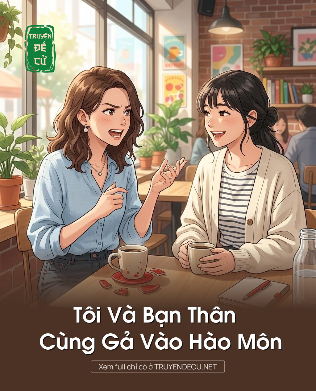 
                            Tôi Và Bạn Thân Cùng Gả Vào Hào Môn