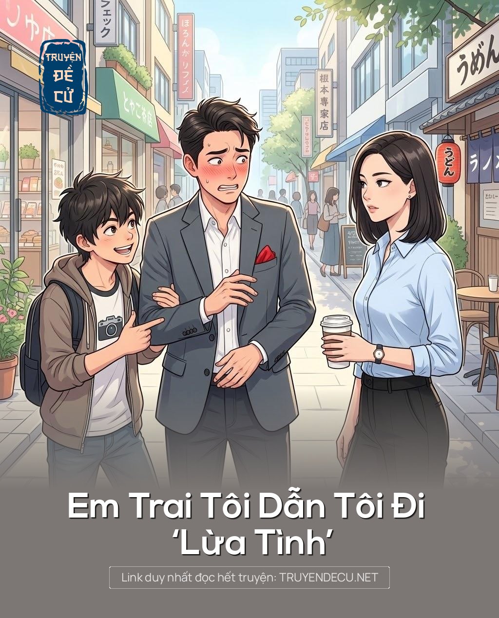 
                            Em Trai Tôi Dẫn Tôi Đi ‘Lừa Tình’
