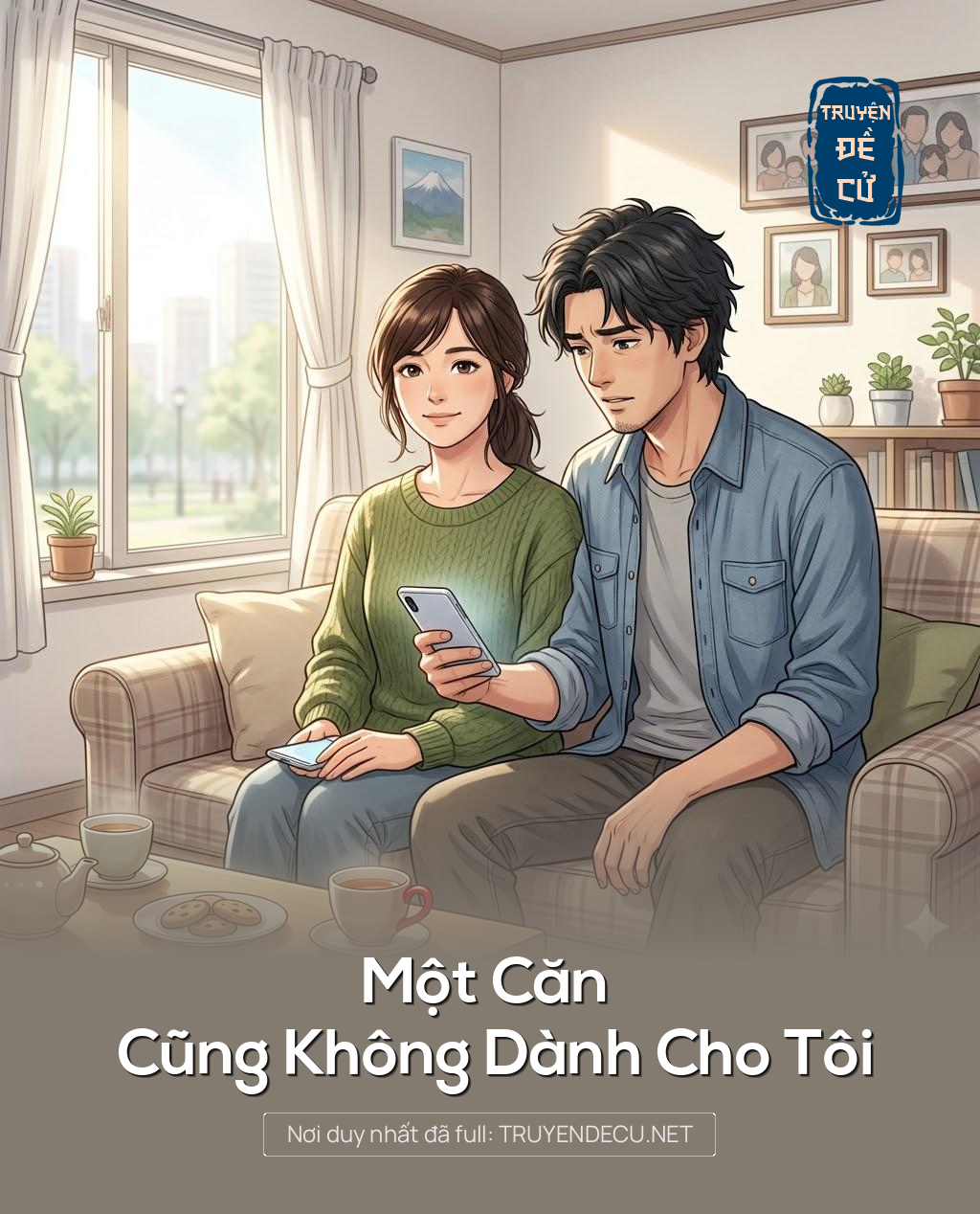
                            Một Căn Cũng Không Dành Cho Tôi