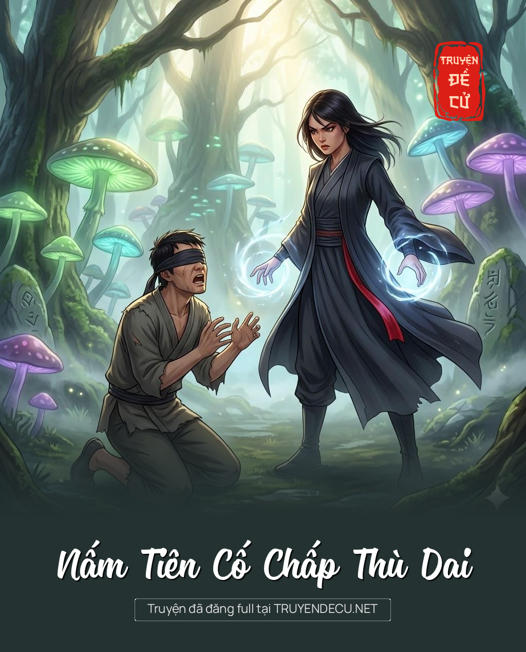 
                            Nấm Tiên Cố Chấp Thù Dai
