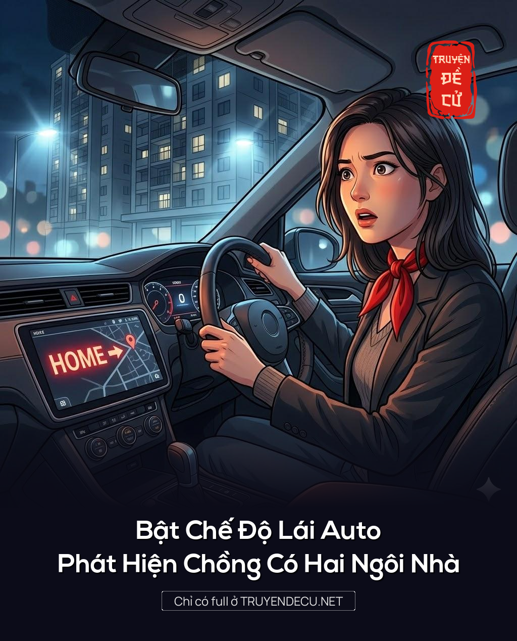 
                            Bật Chế Độ Lái Auto, Phát Hiện Chồng Có Hai Ngôi Nhà
