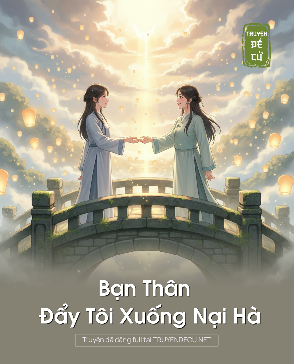 
                            Bạn Thân Đẩy Tôi Xuống Nại Hà