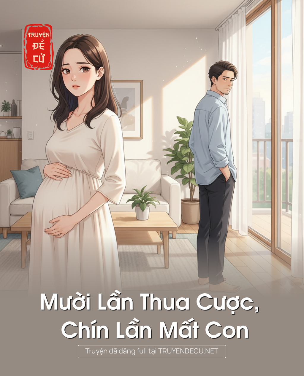 
                            Mười Lần Thua Cược, Chín Lần Mất Con