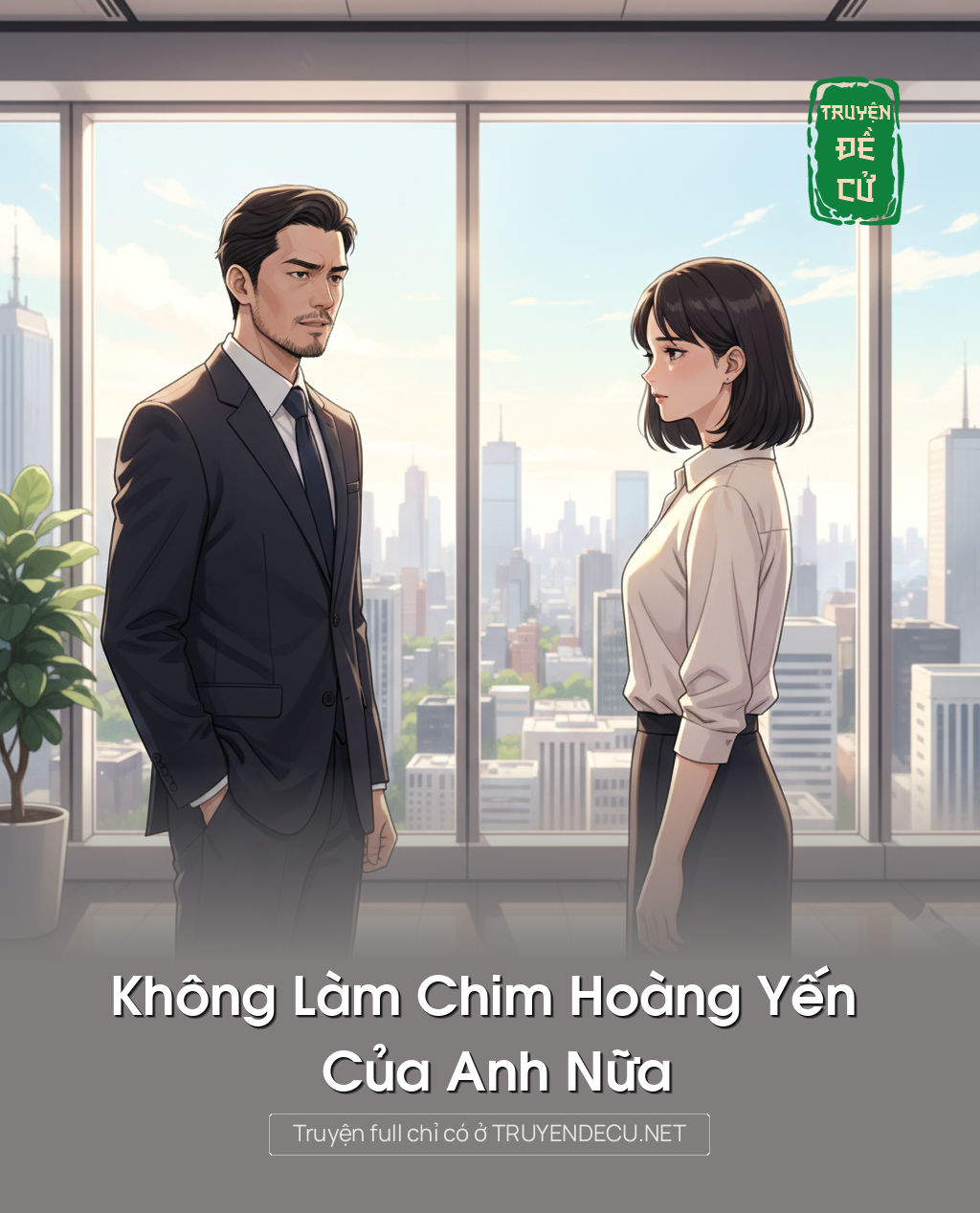 
                            Không Làm Chim Hoàng Yến Của Anh Nữa