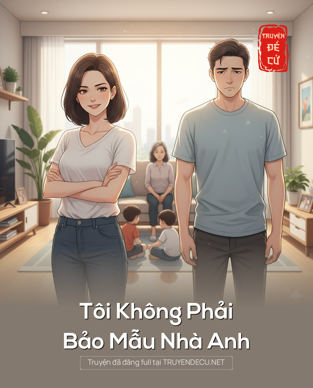 Tôi Không Phải Bảo Mẫu Nhà Anh
