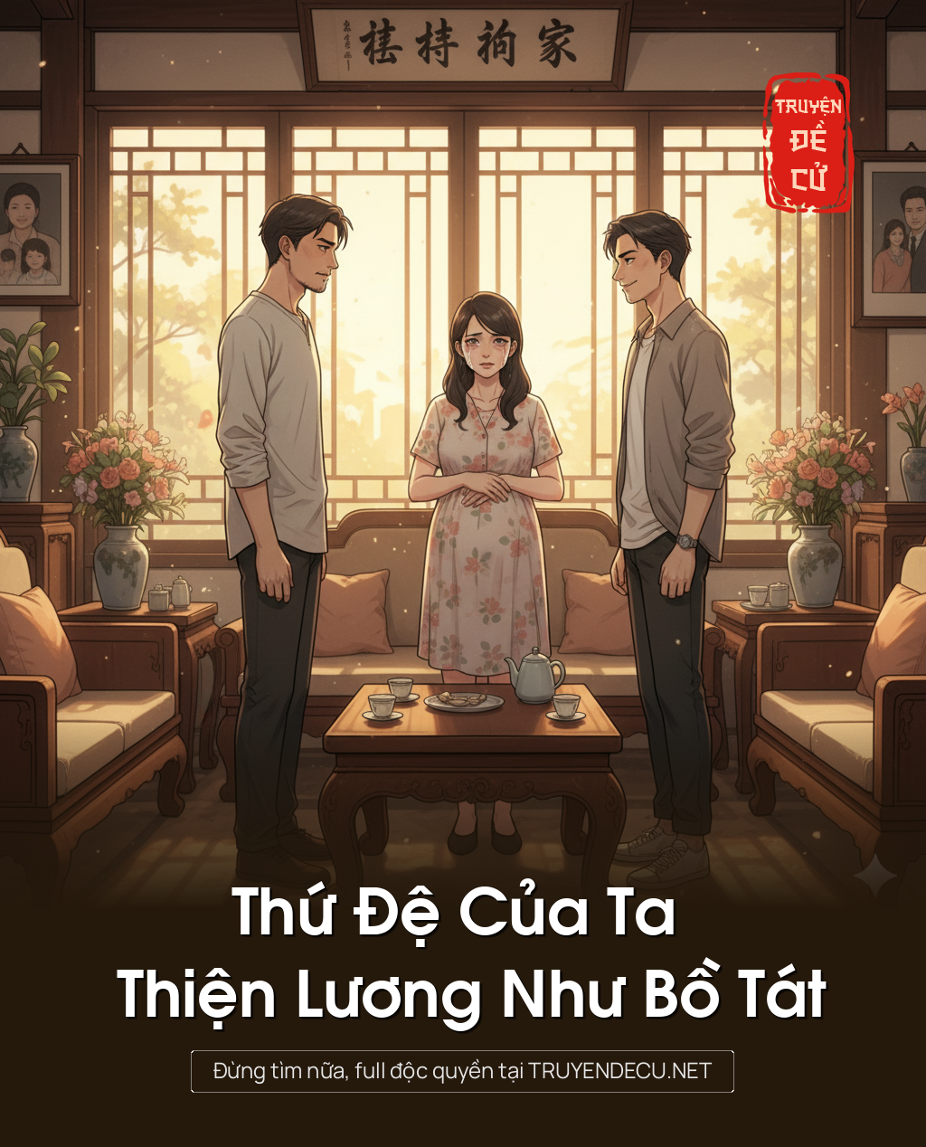 Thứ Đệ Của Ta Thiện Lương Như Bồ Tát