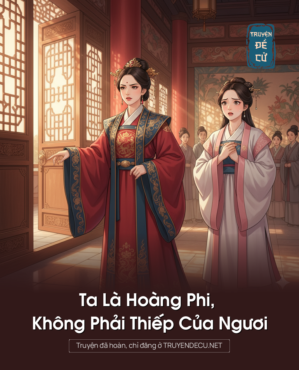 Ta Là Hoàng Phi, Không Phải Thiếp Của Ngươi