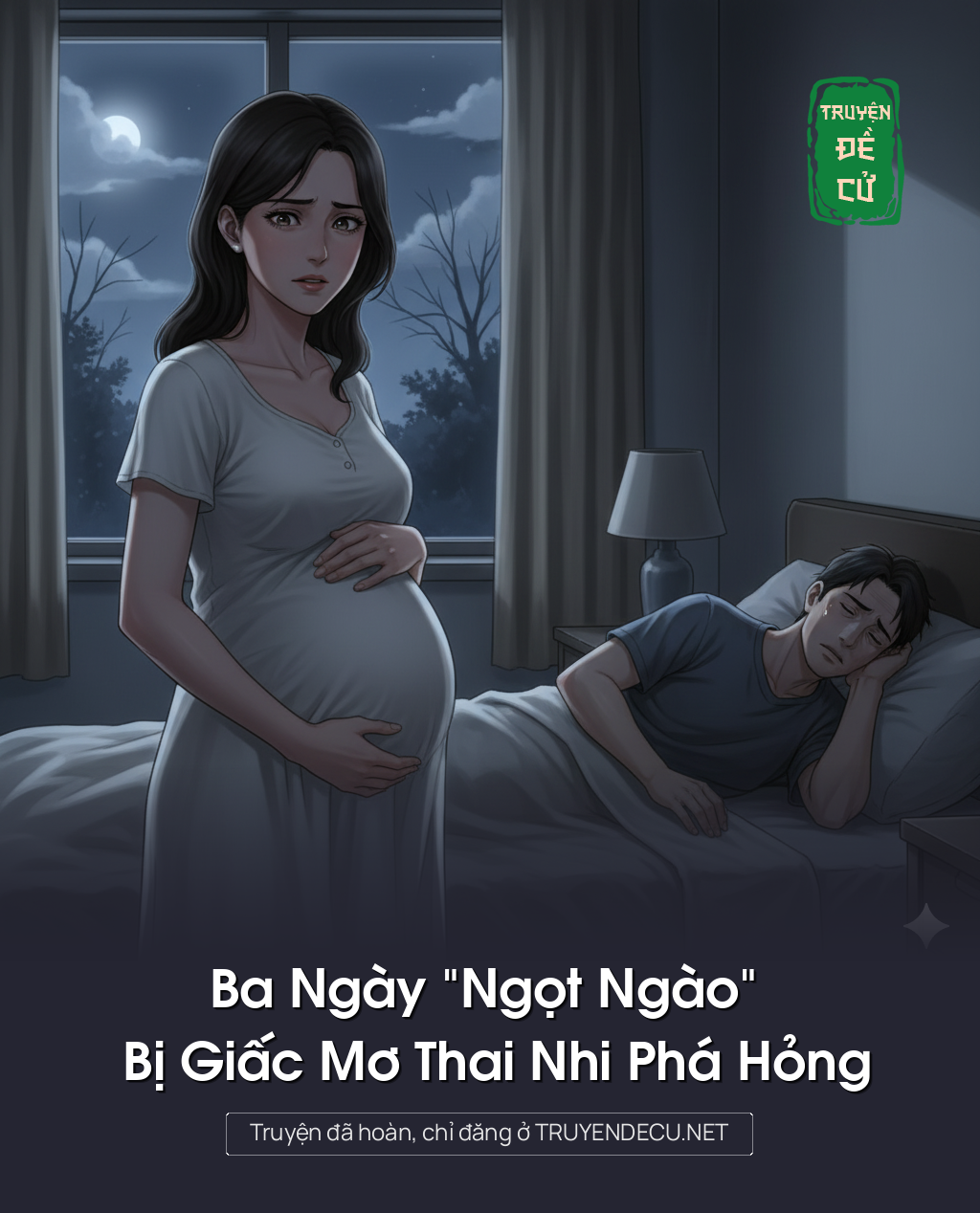 Ba Ngày “Ngọt Ngào” Bị Giấc Mơ Thai Nhi Phá Hỏng
