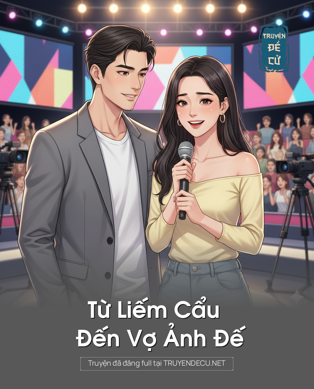 
                            Từ Liếm Cẩu Đến Vợ Ảnh Đế