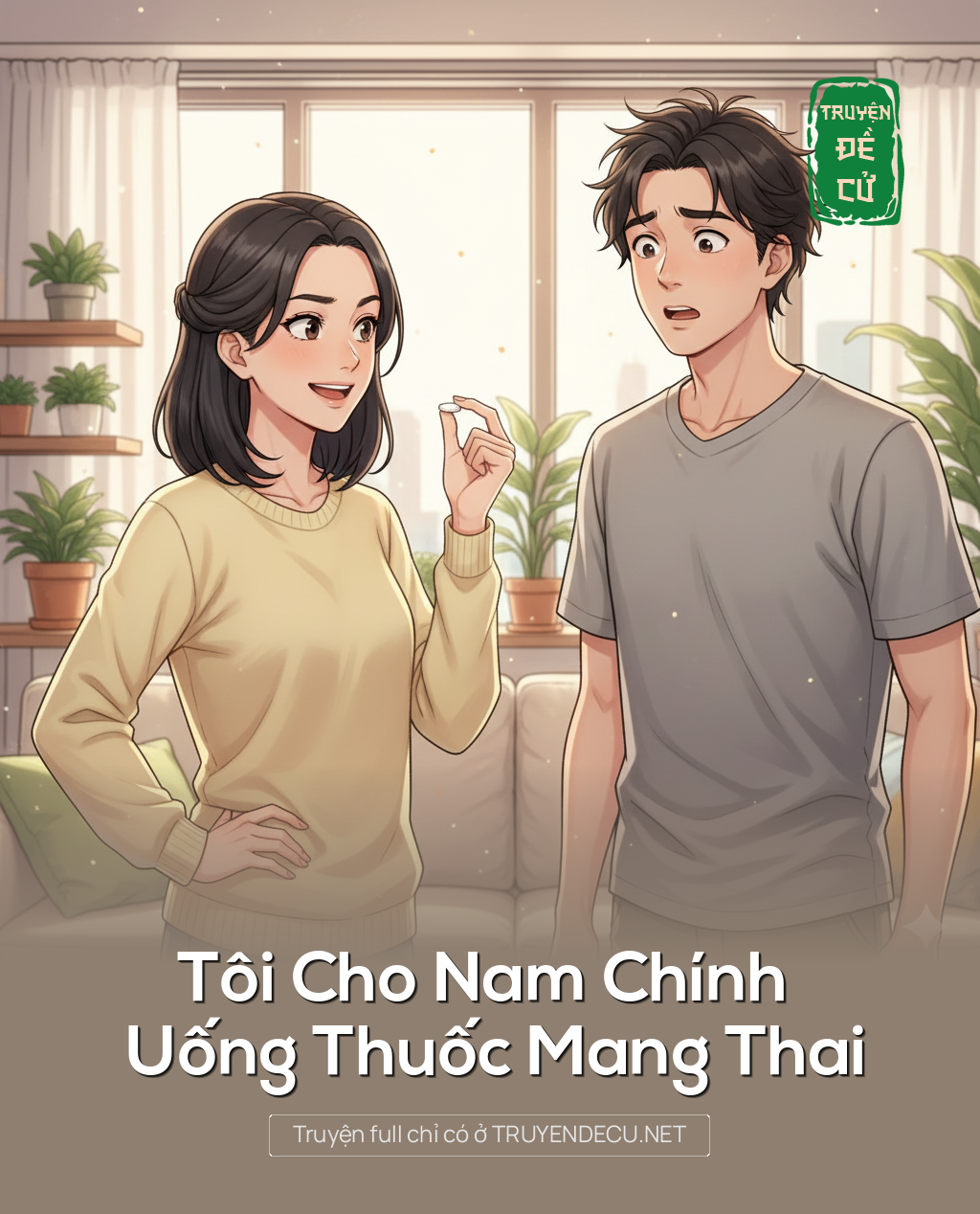 Tôi Cho Nam Chính Uống Thuốc Mang Thai