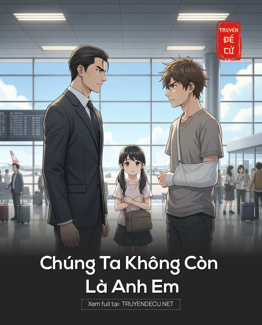 
                            Chúng Ta Không Còn Là Anh Em