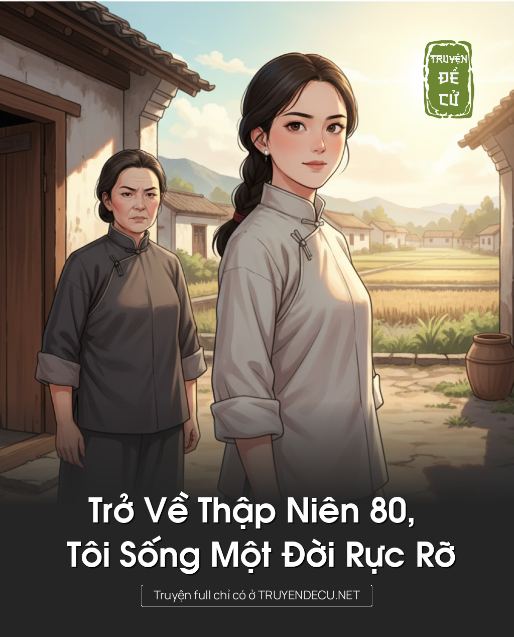Trở Về Thập Niên 80, Tôi Sống Một Đời Rực Rỡ