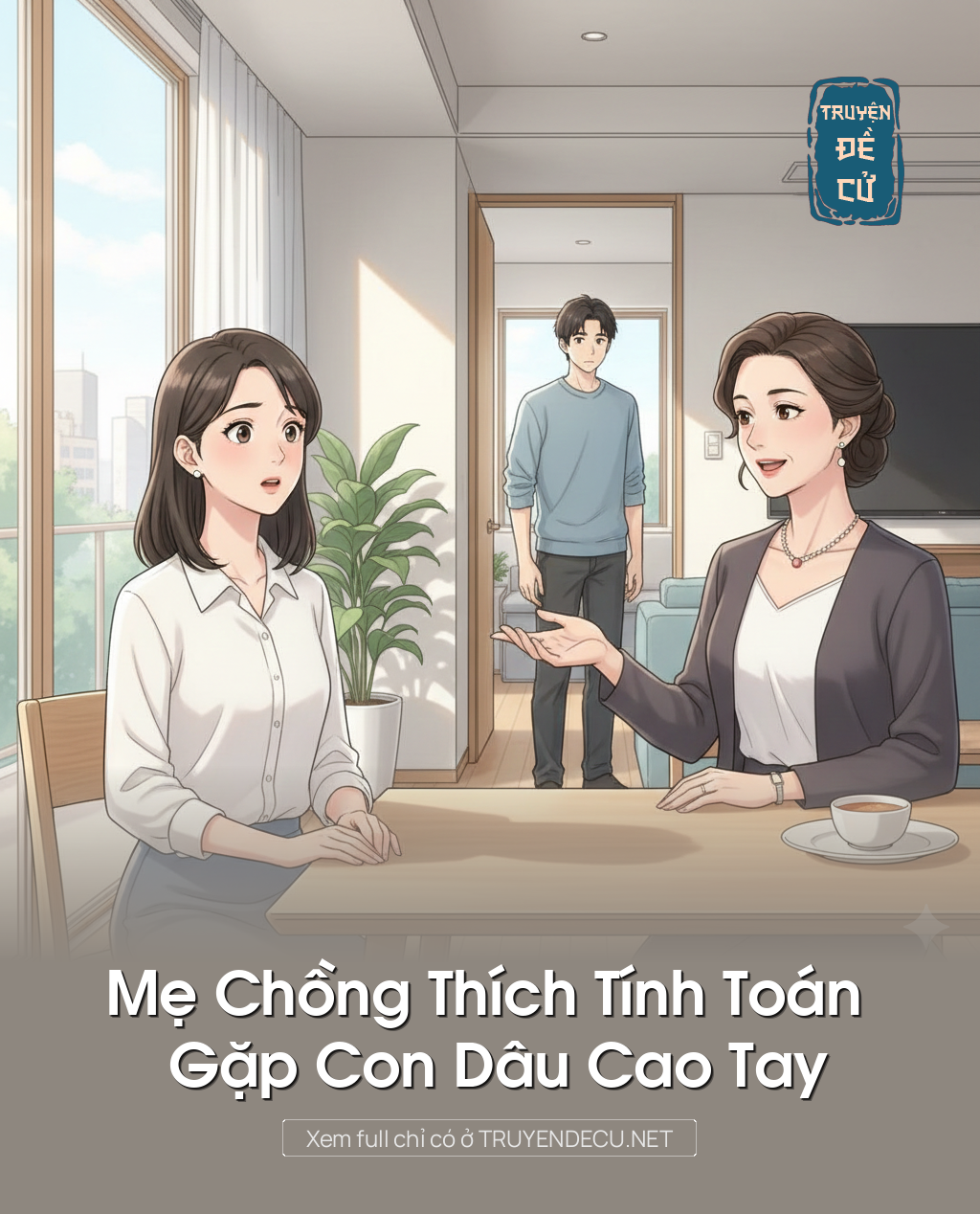 
                            Mẹ Chồng Thích Tính Toán Gặp Con Dâu Cao Tay
