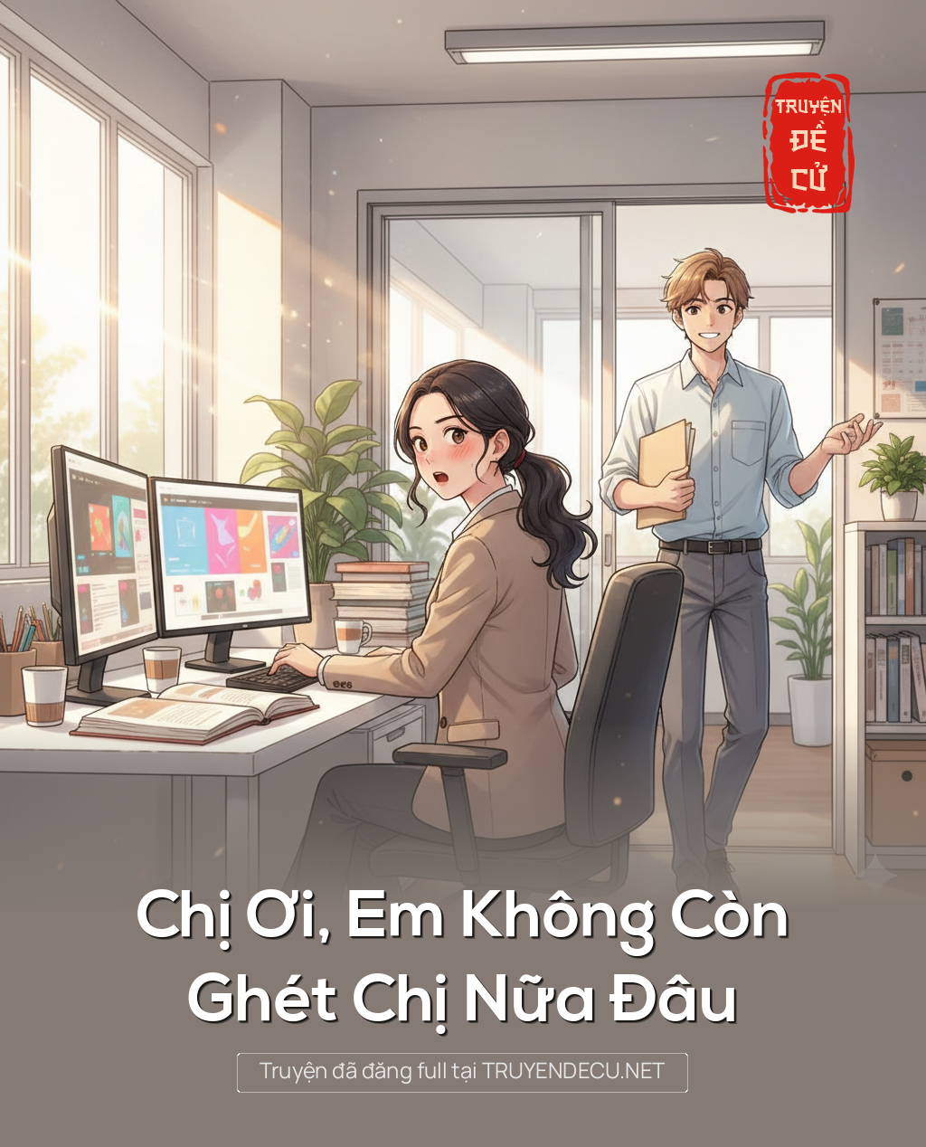 
                            Chị Ơi, Em Không Còn Ghét Chị Nữa Đâu