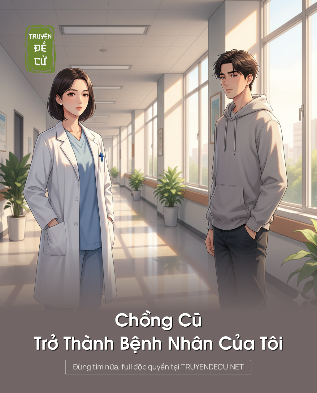 
                            Chồng Cũ Trở Thành Bệnh Nhân Của Tôi