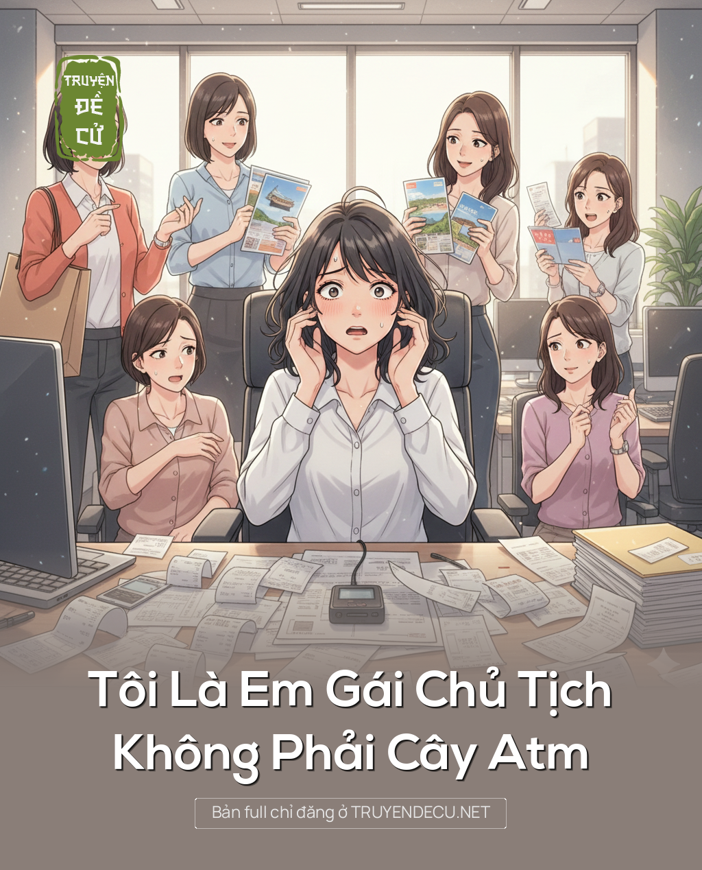 
                            Tôi Là Em Gái Chủ Tịch, Không Phải Cây Atm