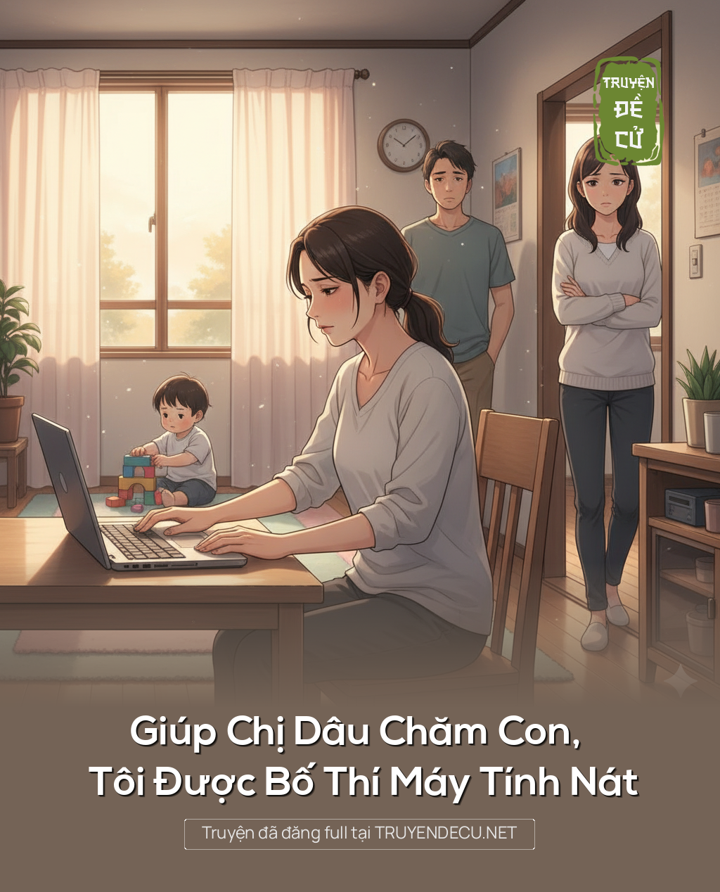 Giúp Chị Dâu Chăm Con, Tôi Được Bố Thí Máy Tính Nát