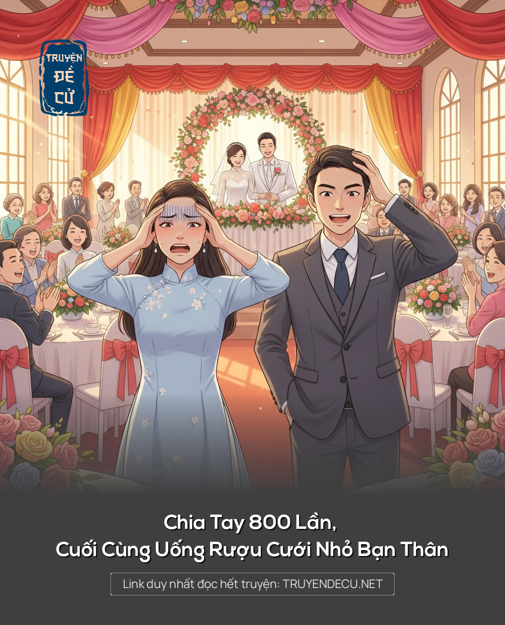 
                            Chia Tay 800 Lần, Cuối Cùng Uống Rượu Cưới Nhỏ Bạn Thân