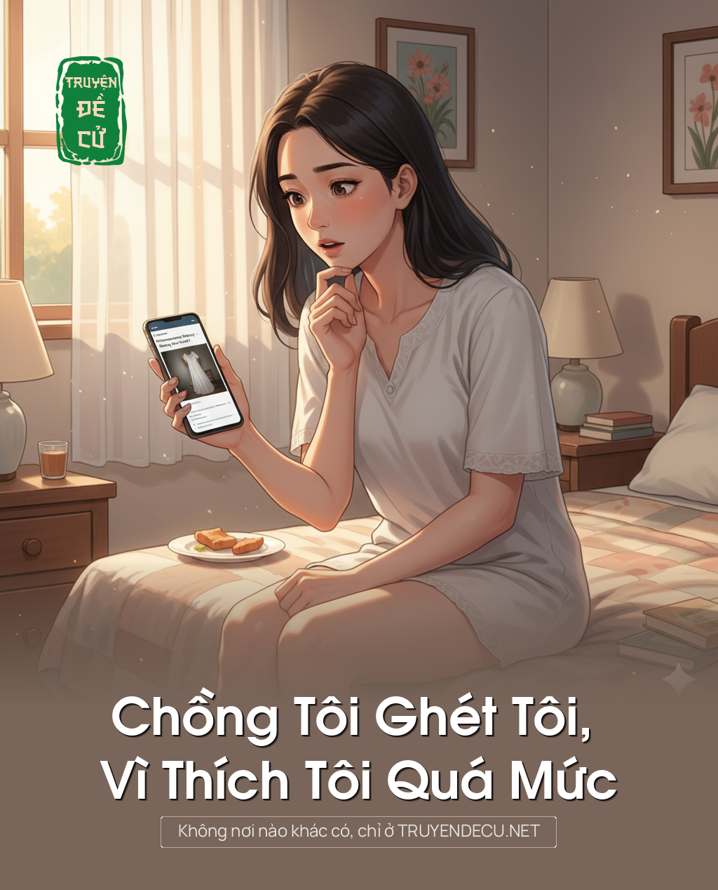 
                            Chồng Tôi Ghét Tôi, Vì Thích Tôi Quá Mức