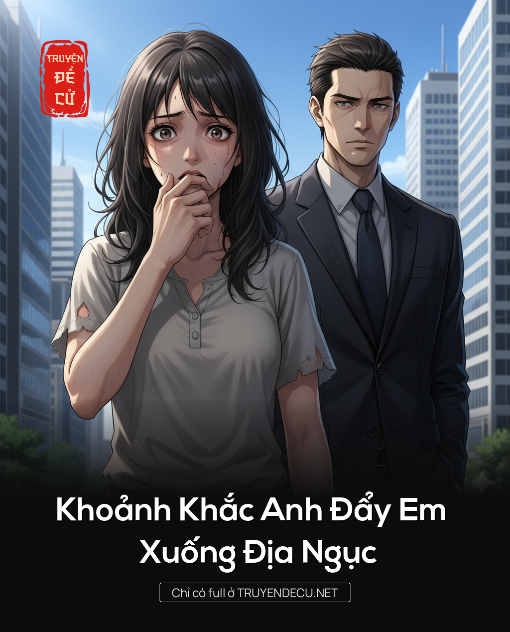 
                            Khoảnh Khắc Anh Đẩy Em Xuống Địa Ngục