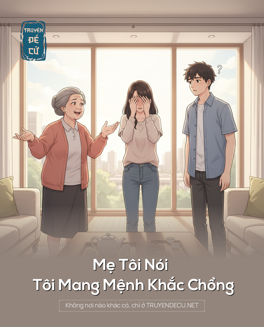 
                            Mẹ Tôi Nói Tôi Mang Mệnh Khắc Chồng