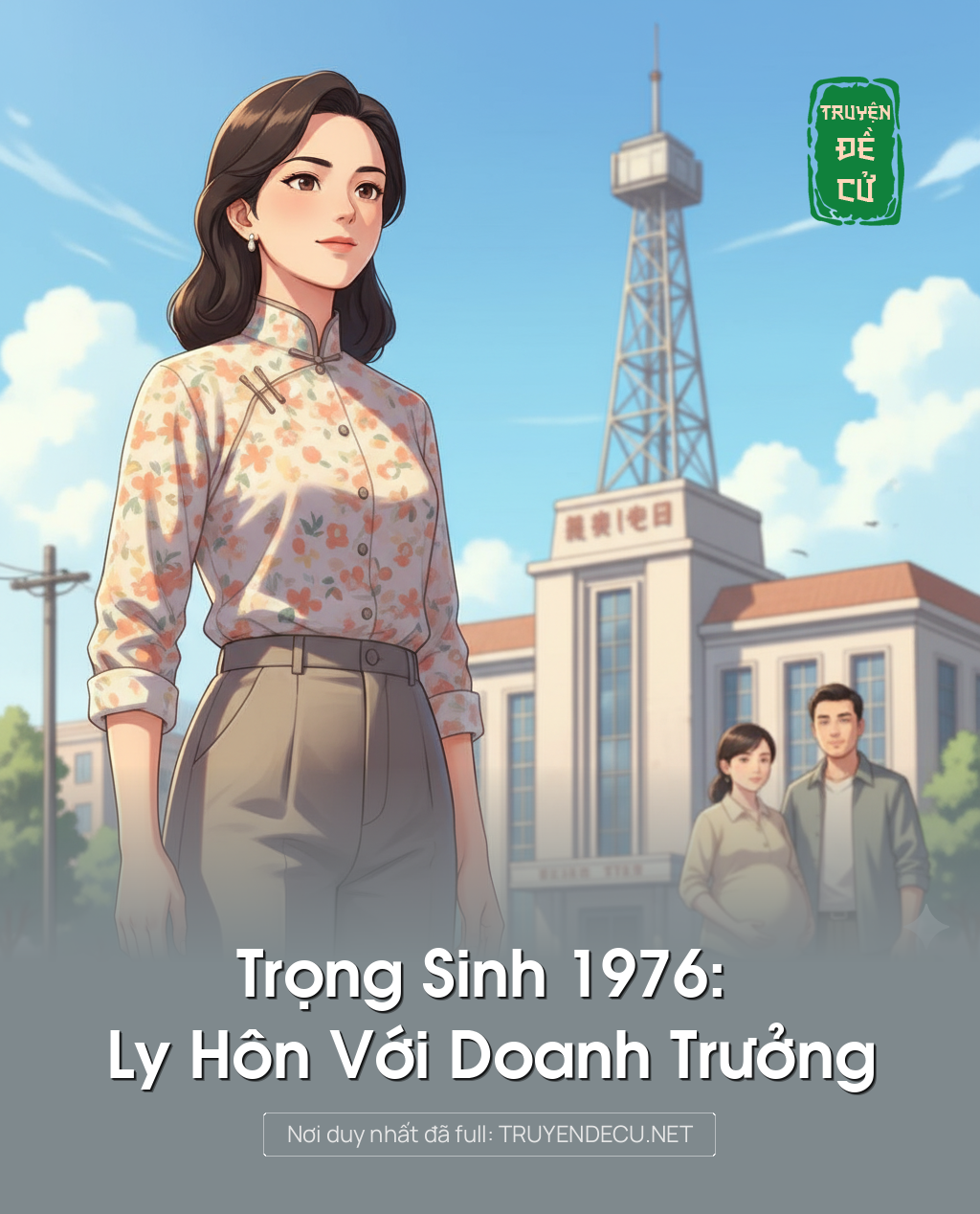 
                            Trọng Sinh 1976: Ly Hôn Với Doanh Trưởng