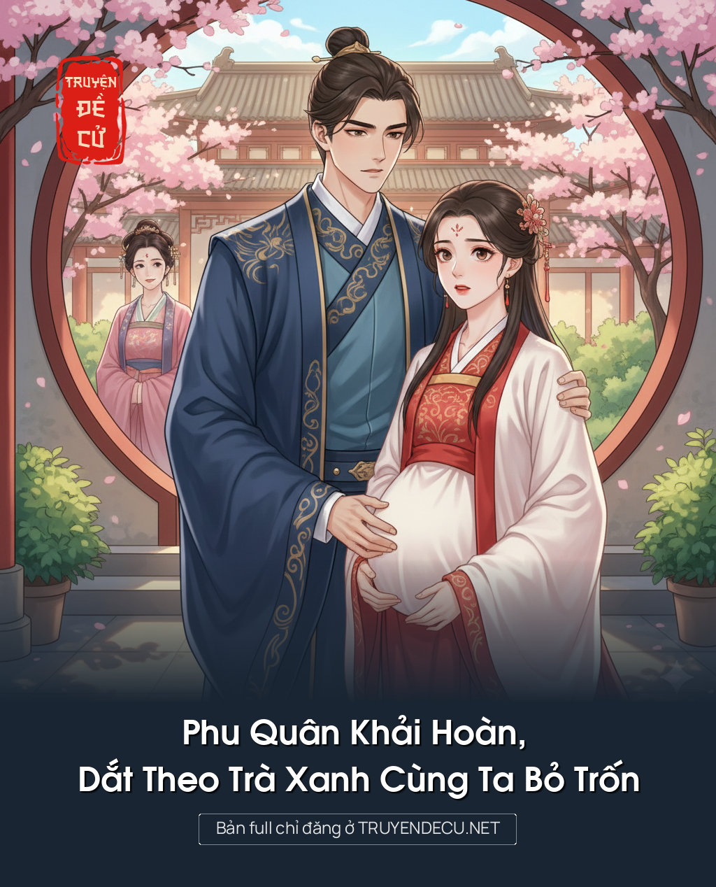 
                            Phu Quân Khải Hoàn, Dắt Theo Trà Xanh Cùng Ta Bỏ Trốn