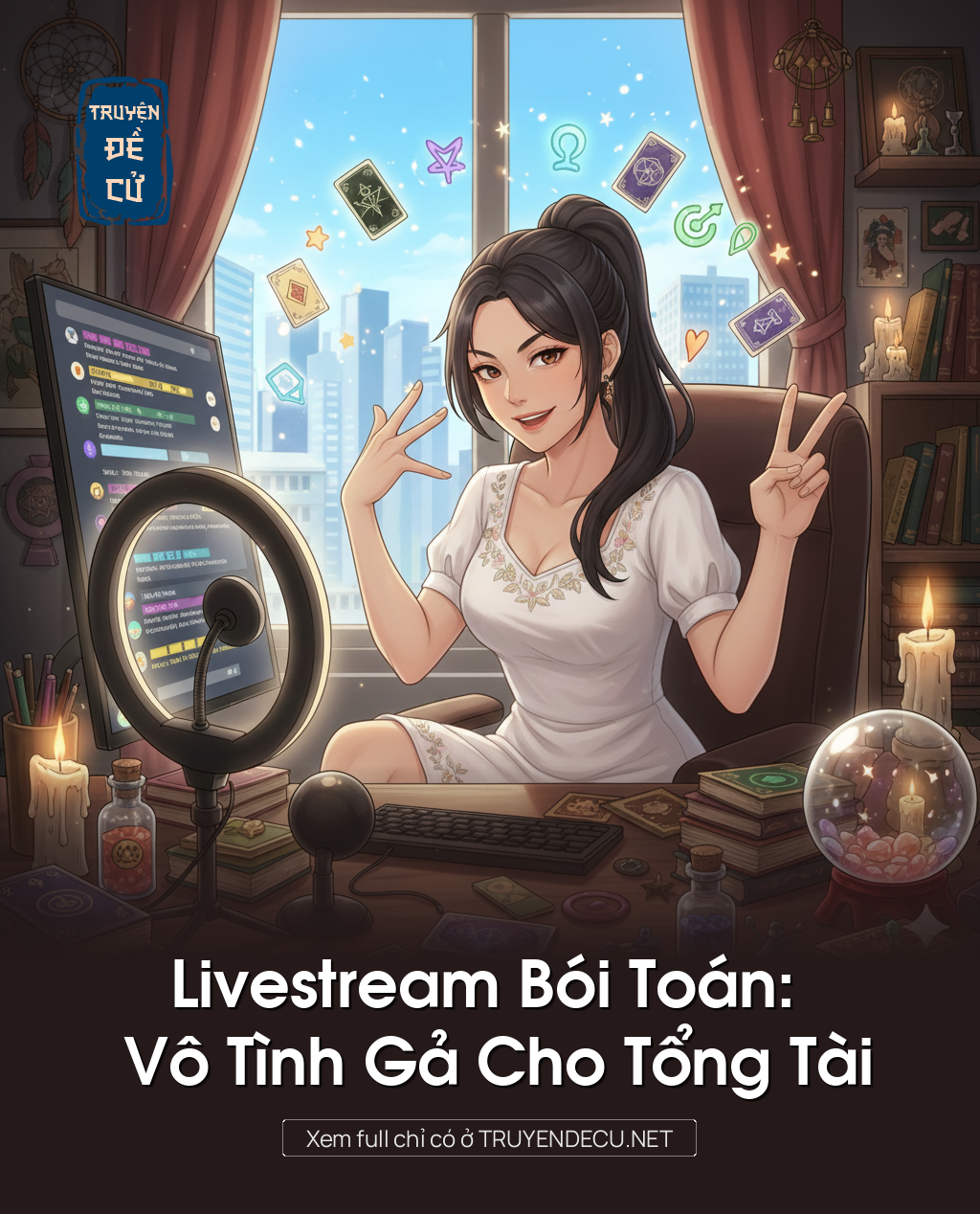 
                            Livestream Bói Toán: Vô Tình Gả Cho Tổng Tài
