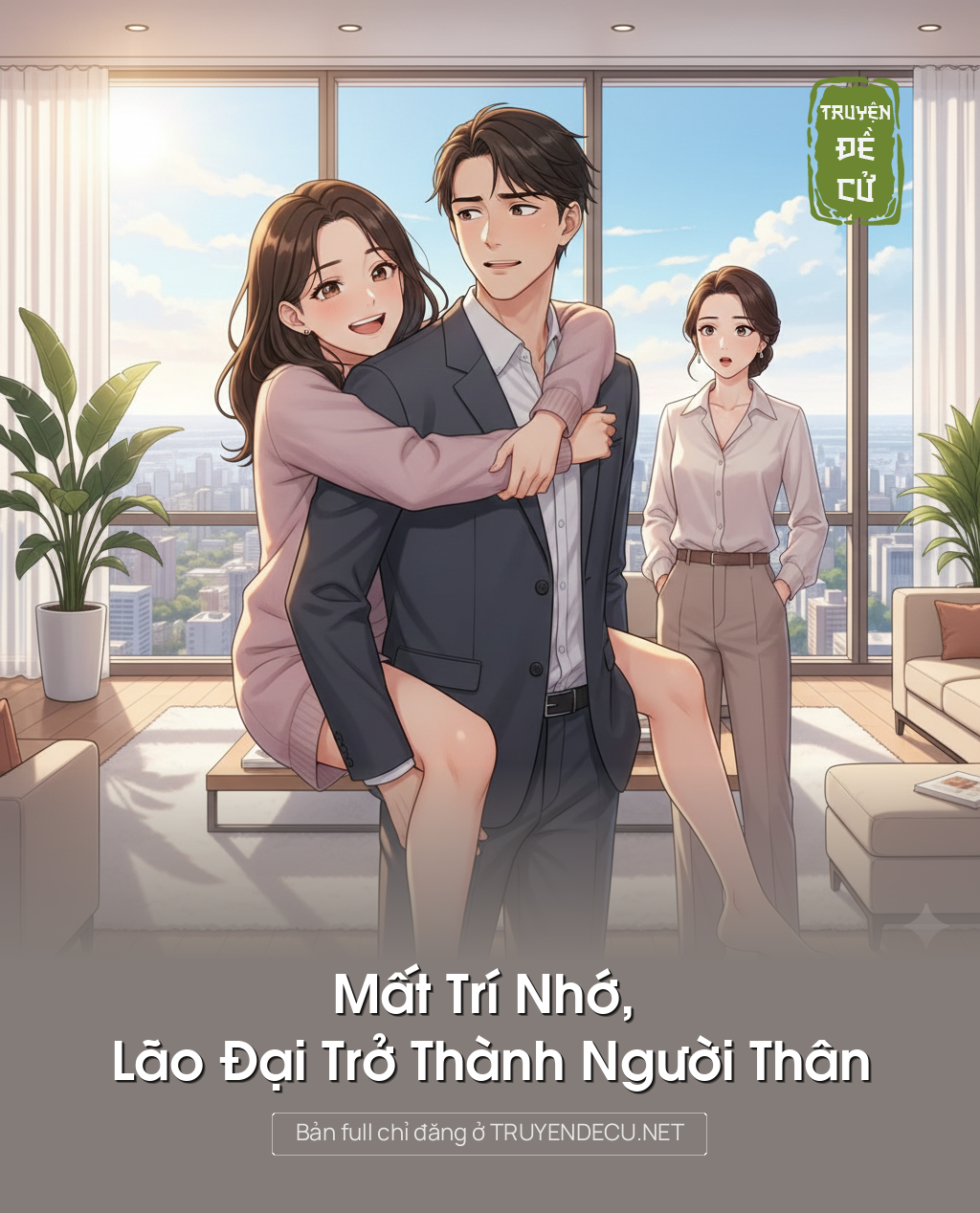 
                            Mất Trí Nhớ, Lão Đại Trở Thành Người Thân