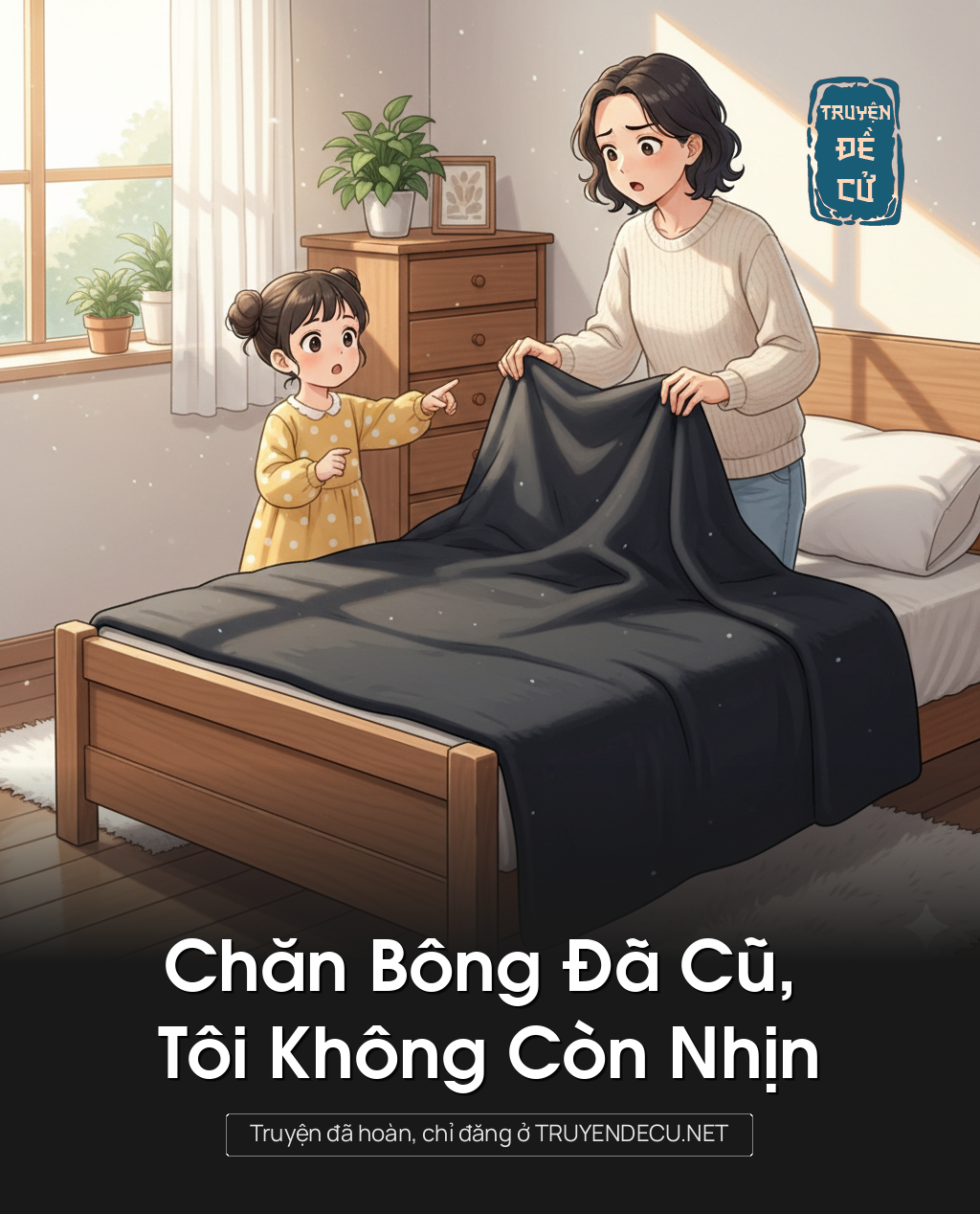 
                            Chăn Bông Đã Cũ, Tôi Không Còn Nhịn