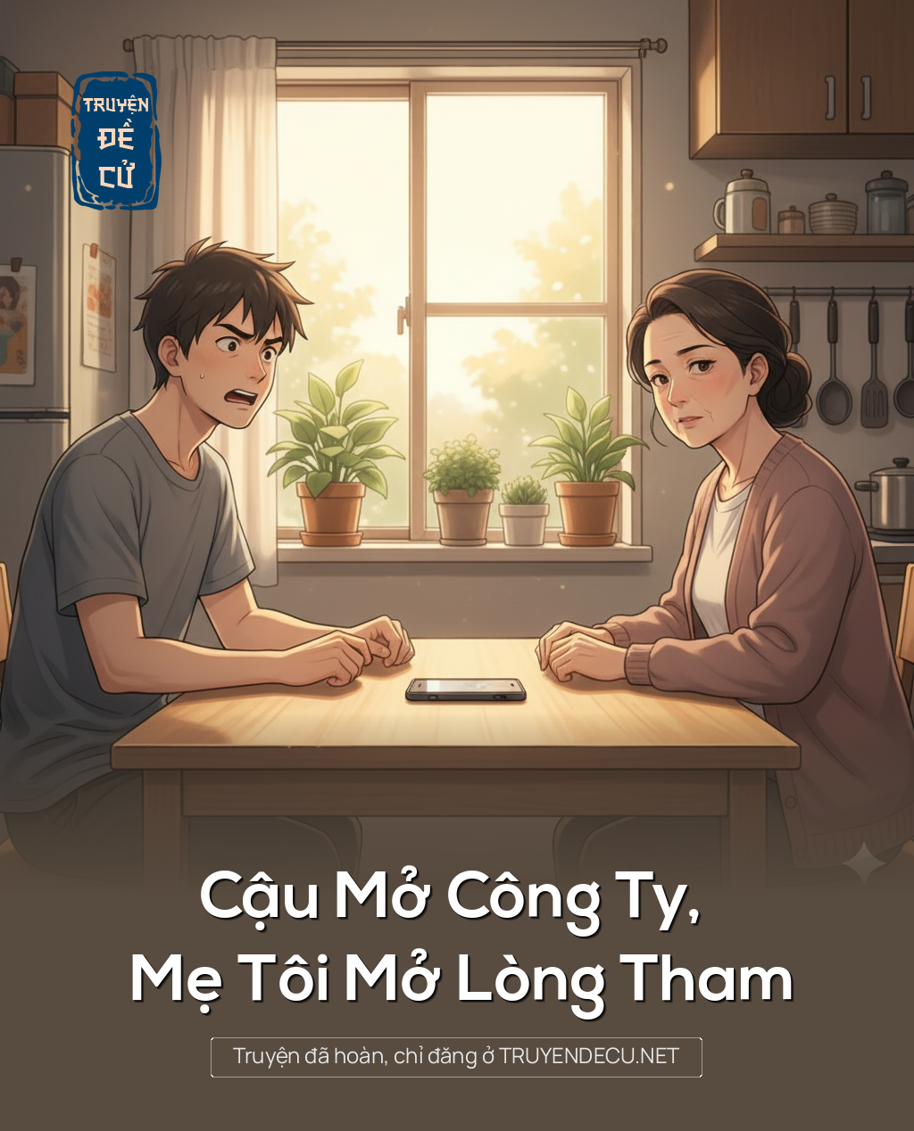 
                            Cậu Mở Công Ty, Mẹ Tôi Mở Lòng Tham