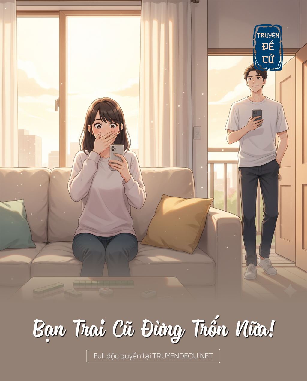 
                            Bạn Trai Cũ Đừng Trốn Nữa!