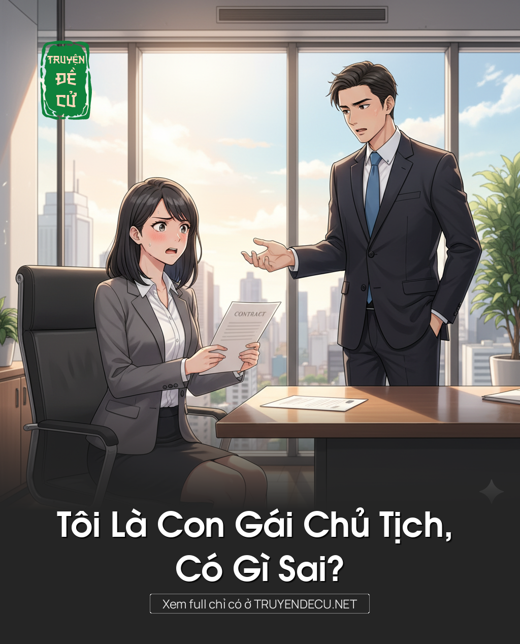 
                            Tôi Là Con Gái Chủ Tịch, Có Gì Sai?