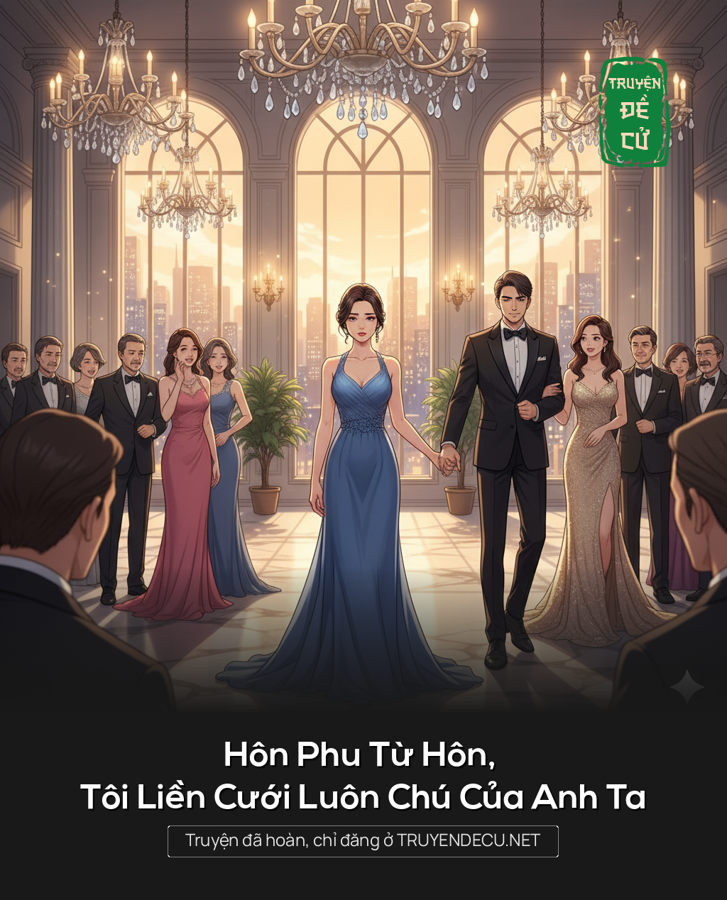 Hôn Phu Từ Hôn, Tôi Liền Cưới Luôn Chú Của Anh Ta