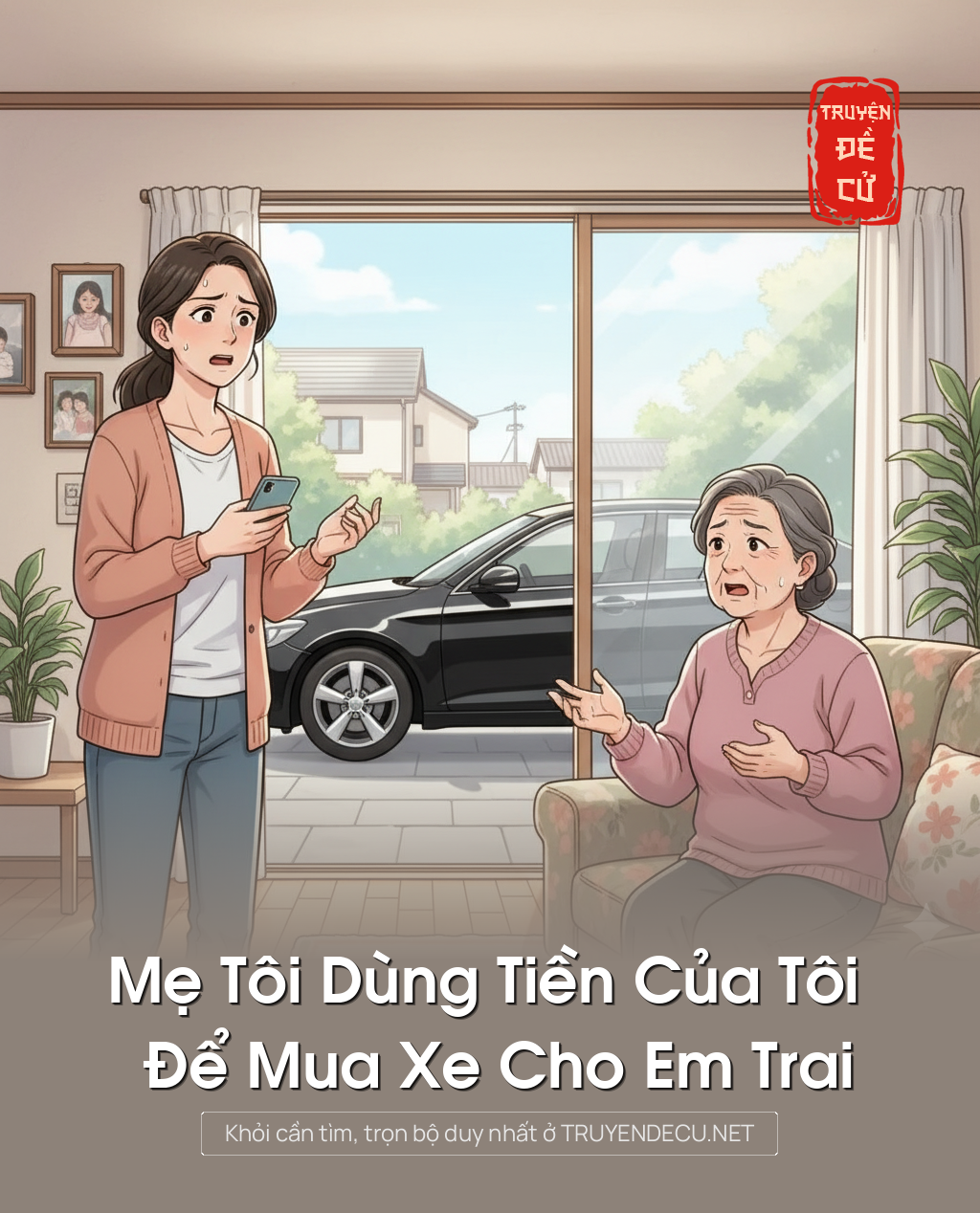 Mẹ Tôi Dùng Tiền Của Tôi Để Mua Xe Cho Em Trai