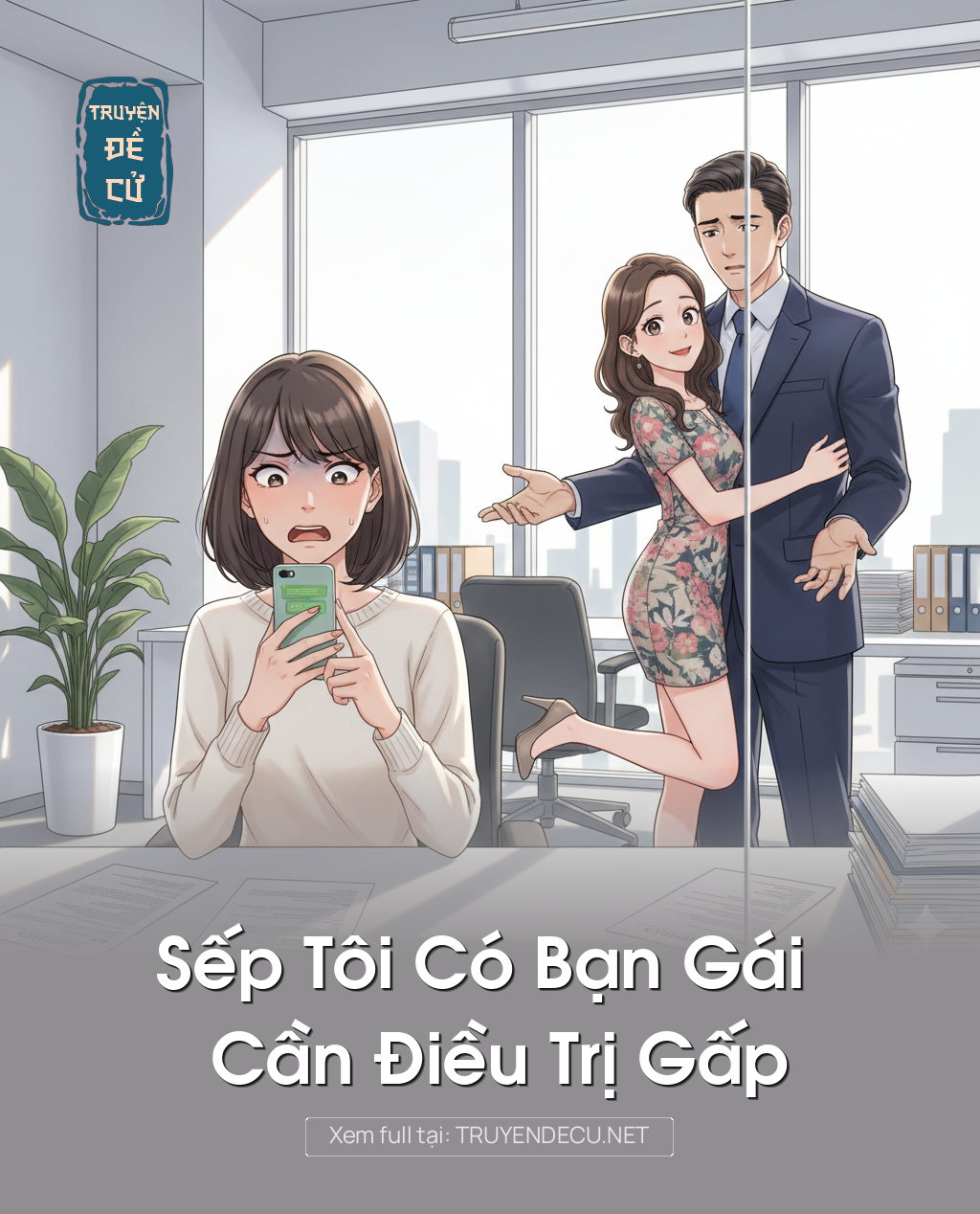 
                            Sếp Tôi Có Bạn Gái Cần Điều Trị Gấp