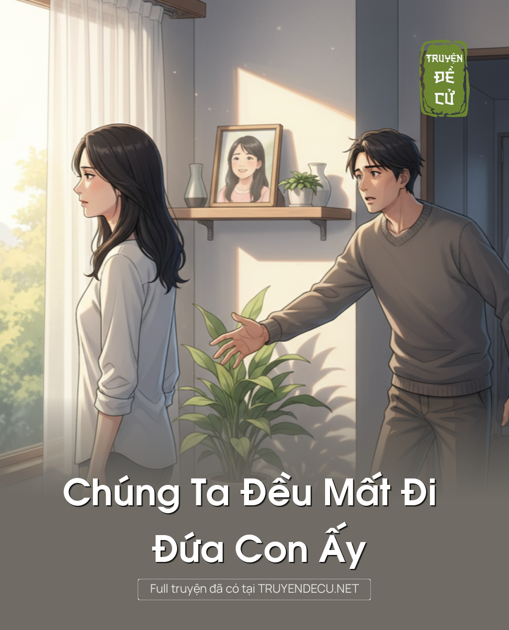 
                            Chúng Ta Đều Mất Đi Đứa Con Ấy