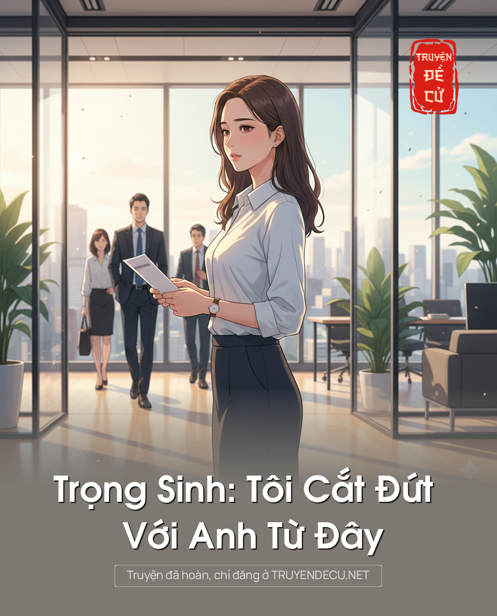 
                            Trọng Sinh: Tôi Cắt Đứt Với Anh Từ Đây