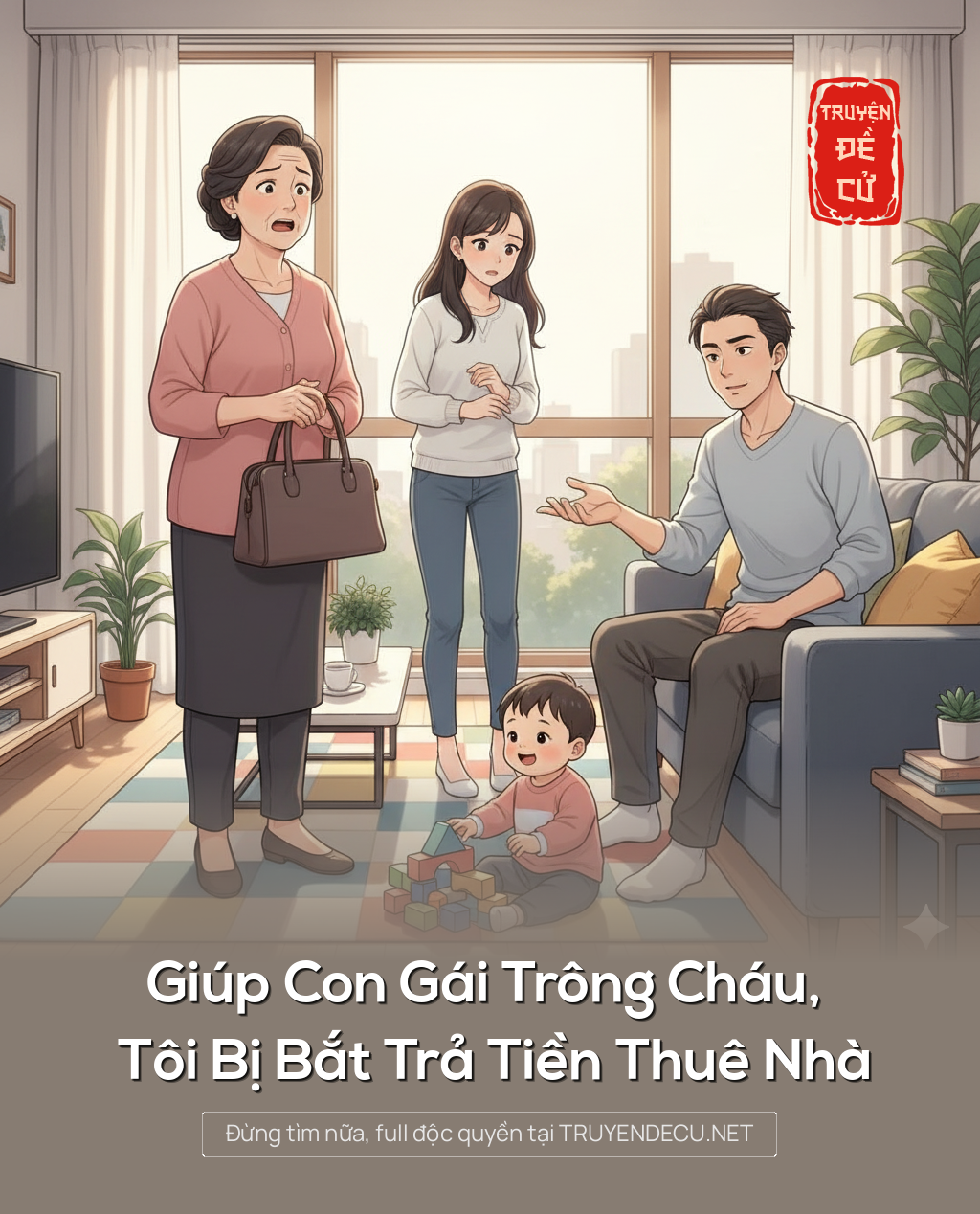 Giúp Con Gái Trông Cháu, Tôi Bị Bắt Trả Tiền Thuê Nhà