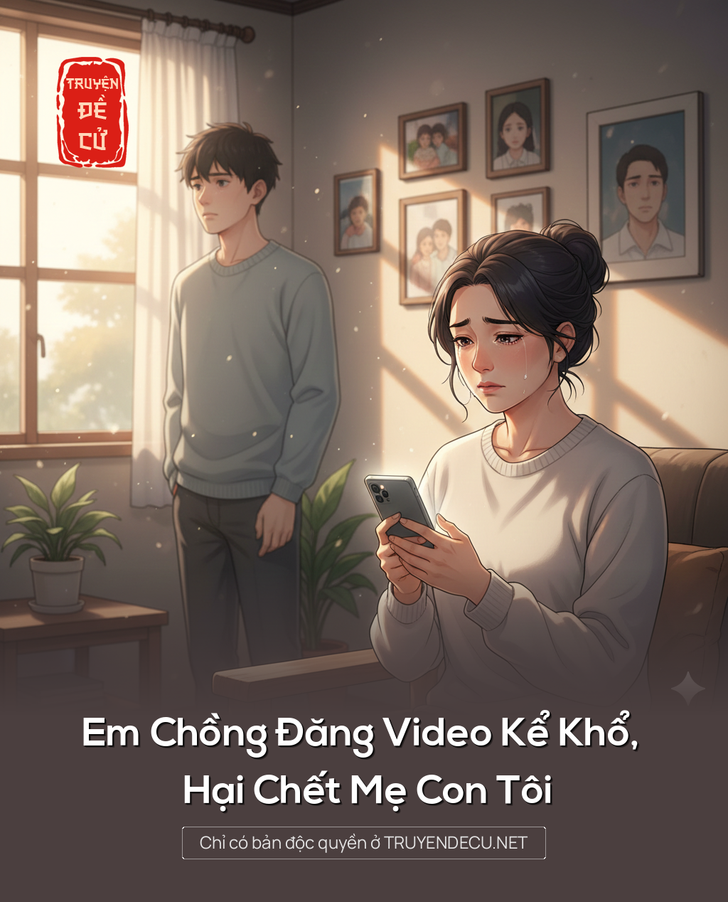 
                            Em Chồng Đăng Video Kể Khổ, Hại Chết Mẹ Con Tôi