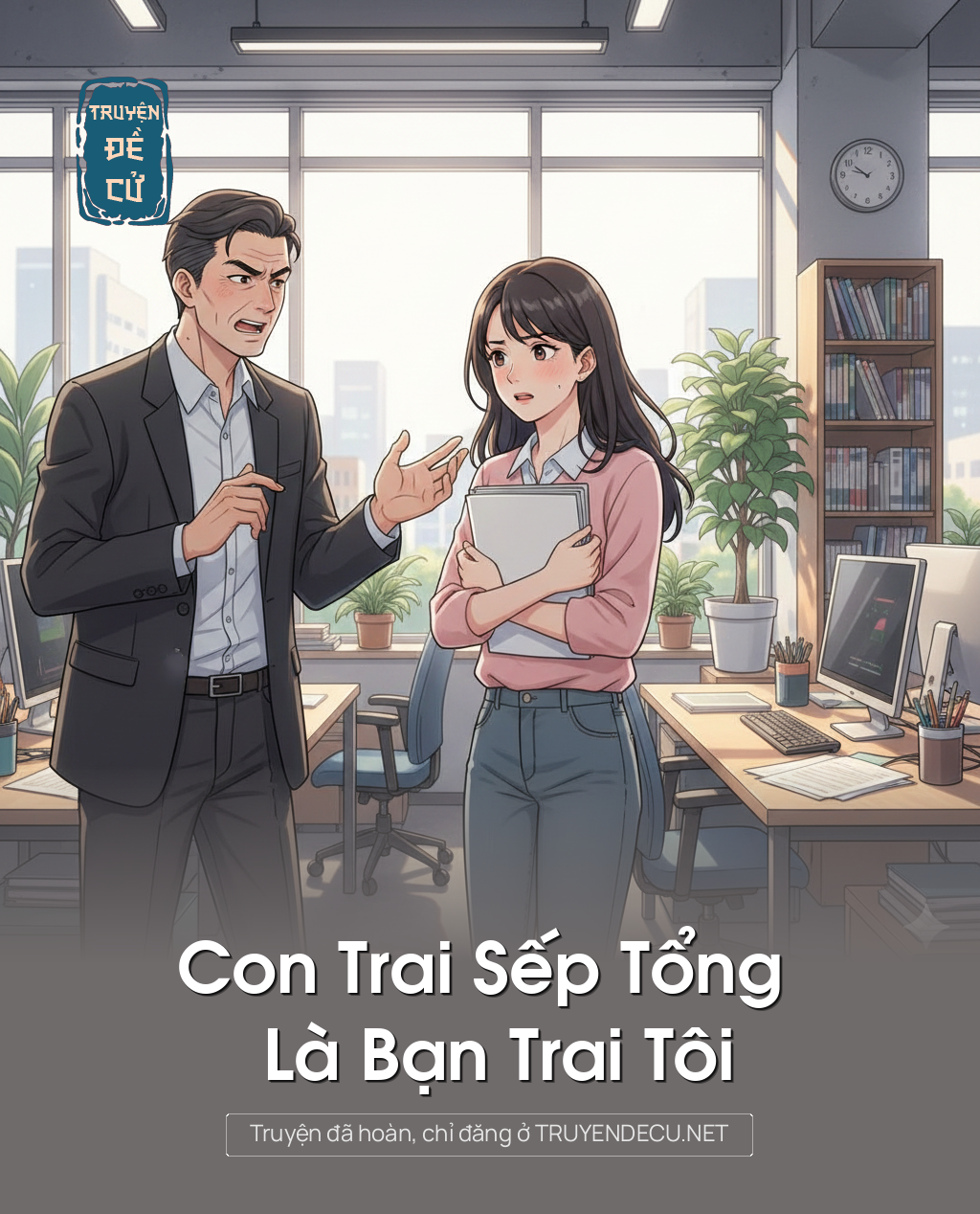Con Trai Sếp Tổng Là Bạn Trai Tôi