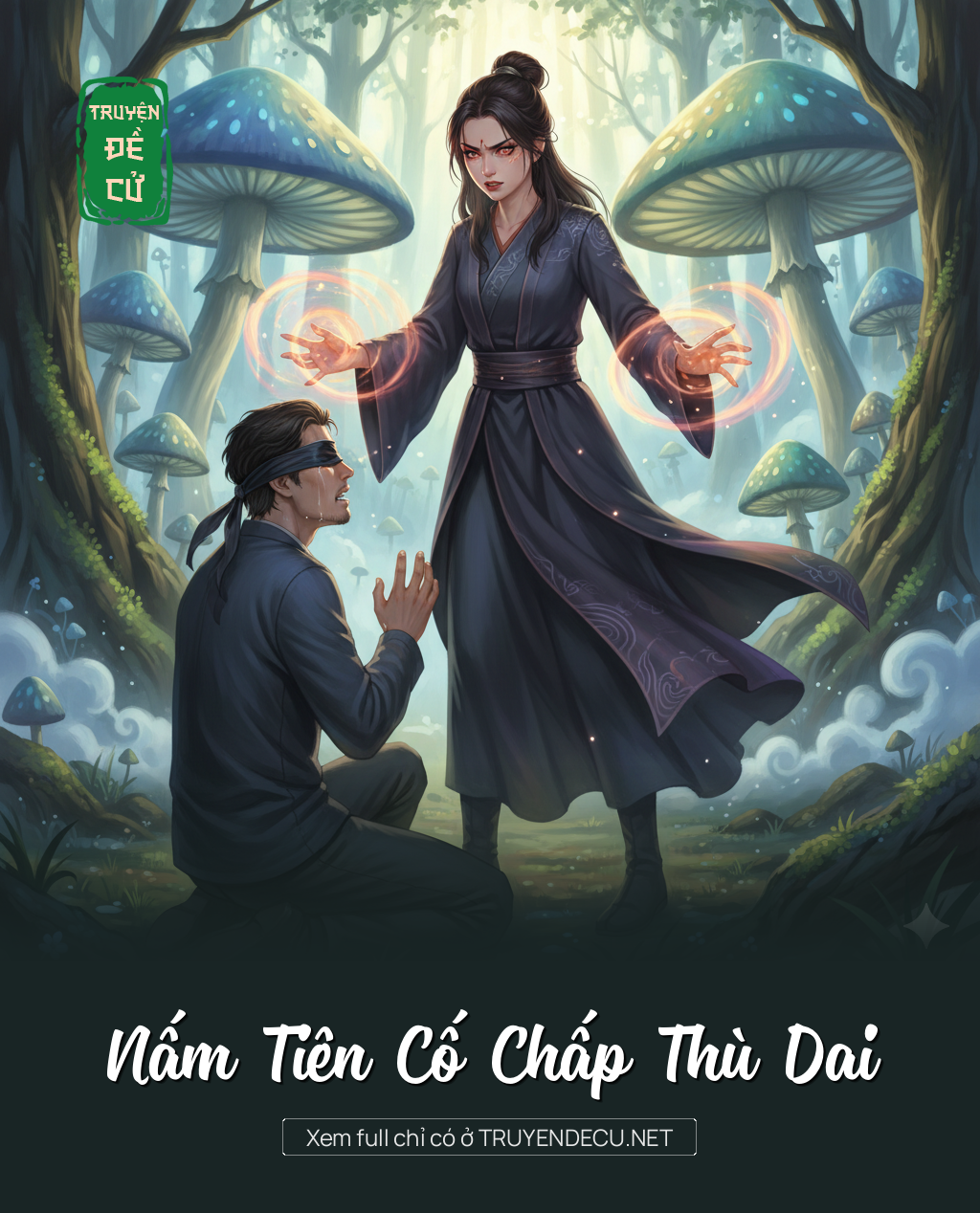 
                            Nấm Tiên Cố Chấp Thù Dai