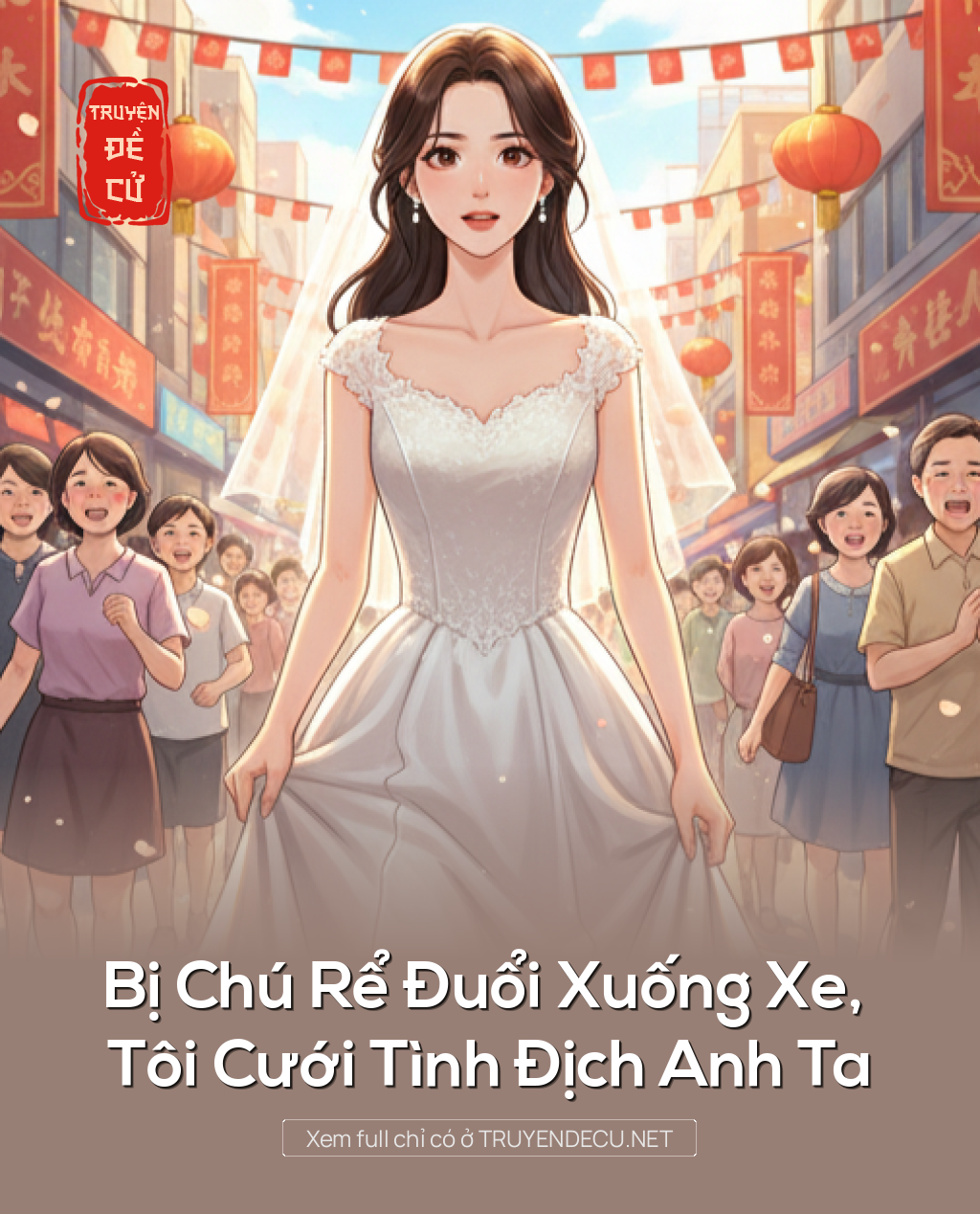 
                            Bị Chú Rể Đuổi Xuống Xe, Tôi Cưới Tình Địch Anh Ta
