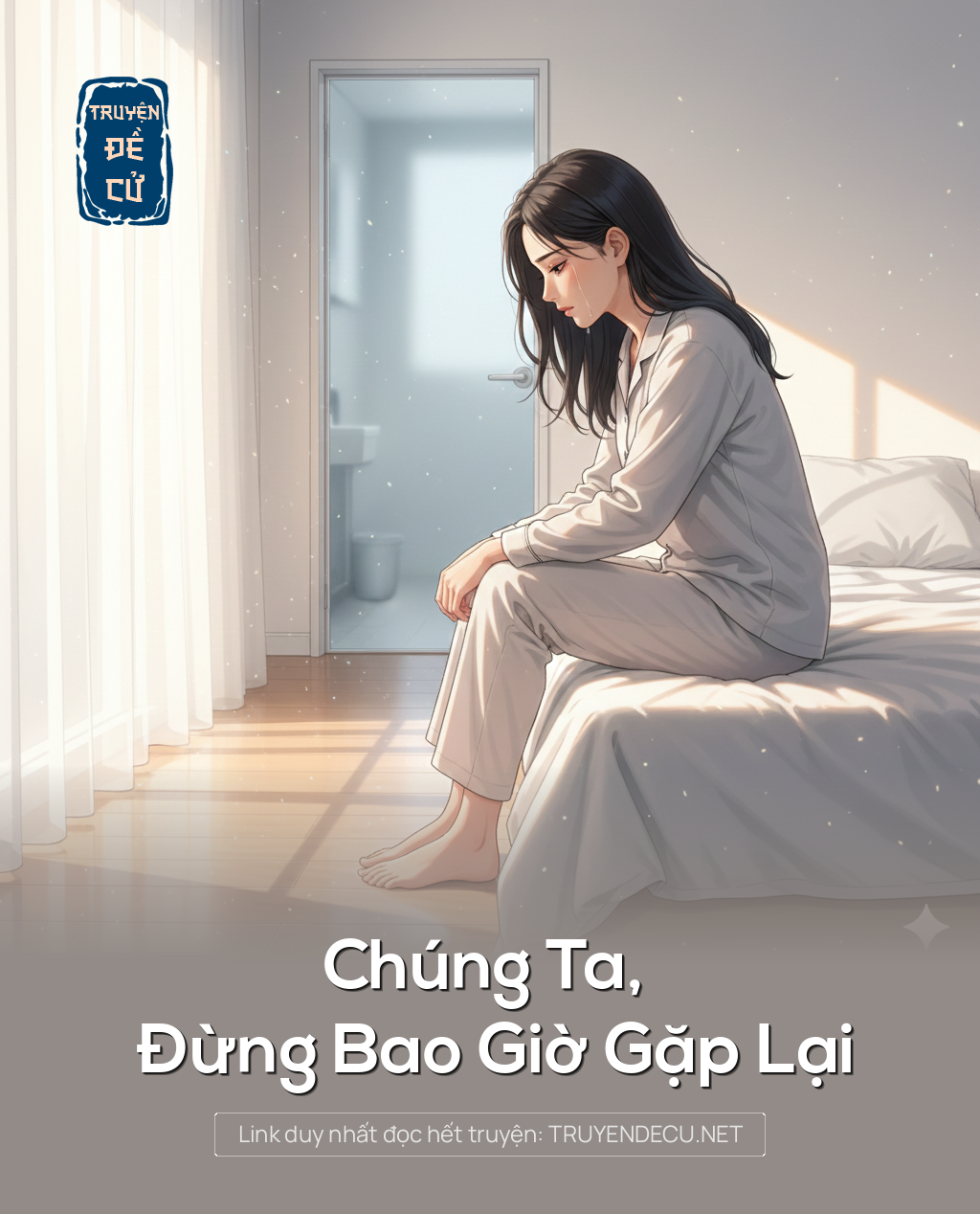 
                            Chúng Ta, Đừng Bao Giờ Gặp Lại