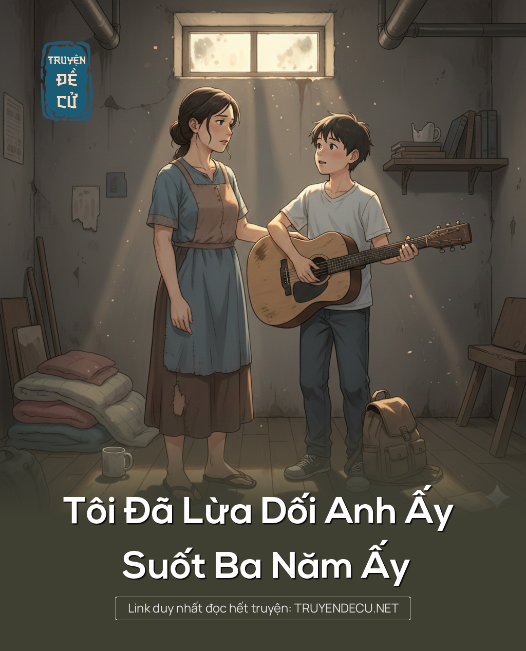 
                            Tôi Đã Lừa Dối Anh Ấy Suốt Ba Năm Ấy