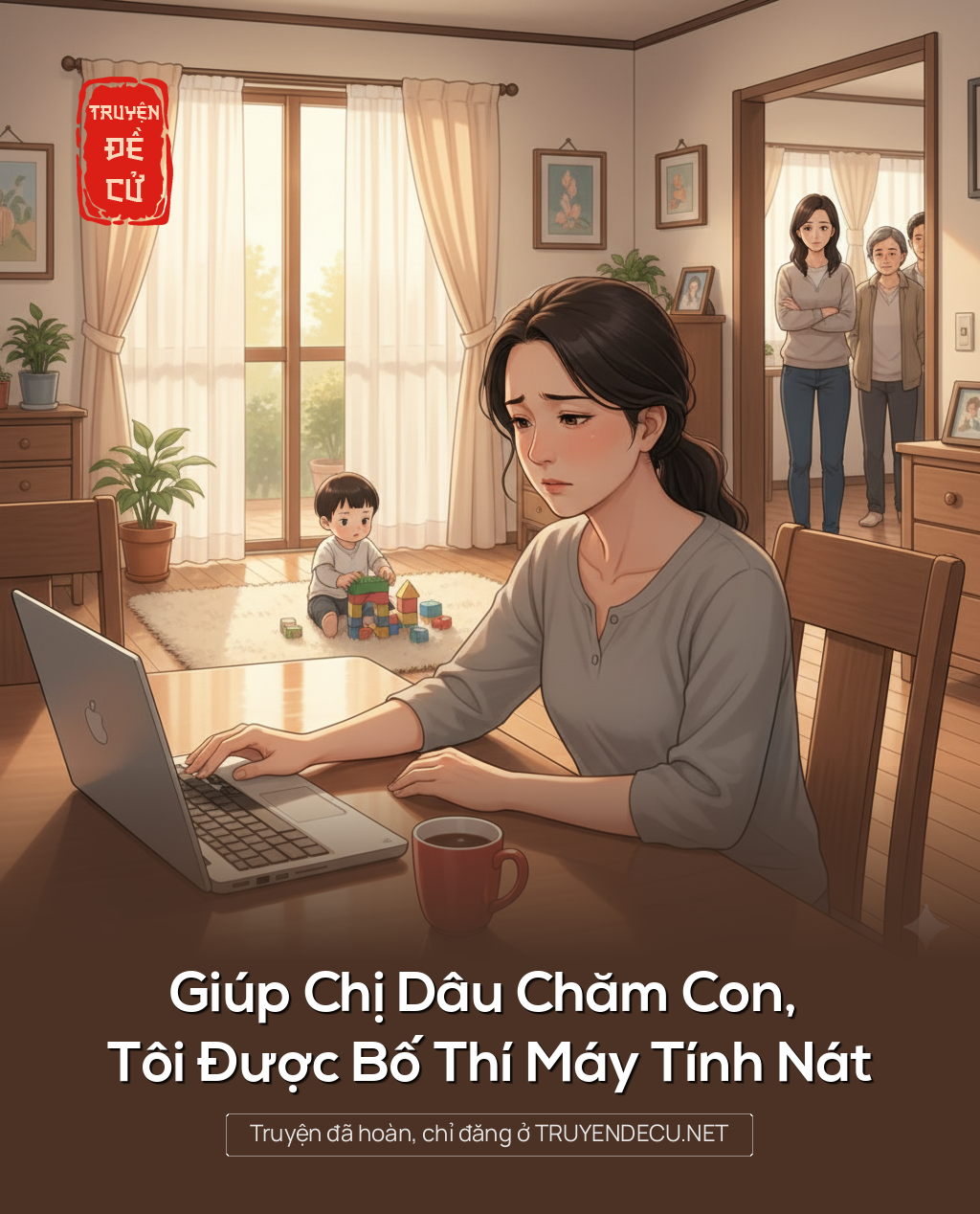 
                            Giúp Chị Dâu Chăm Con, Tôi Được Bố Thí Máy Tính Nát