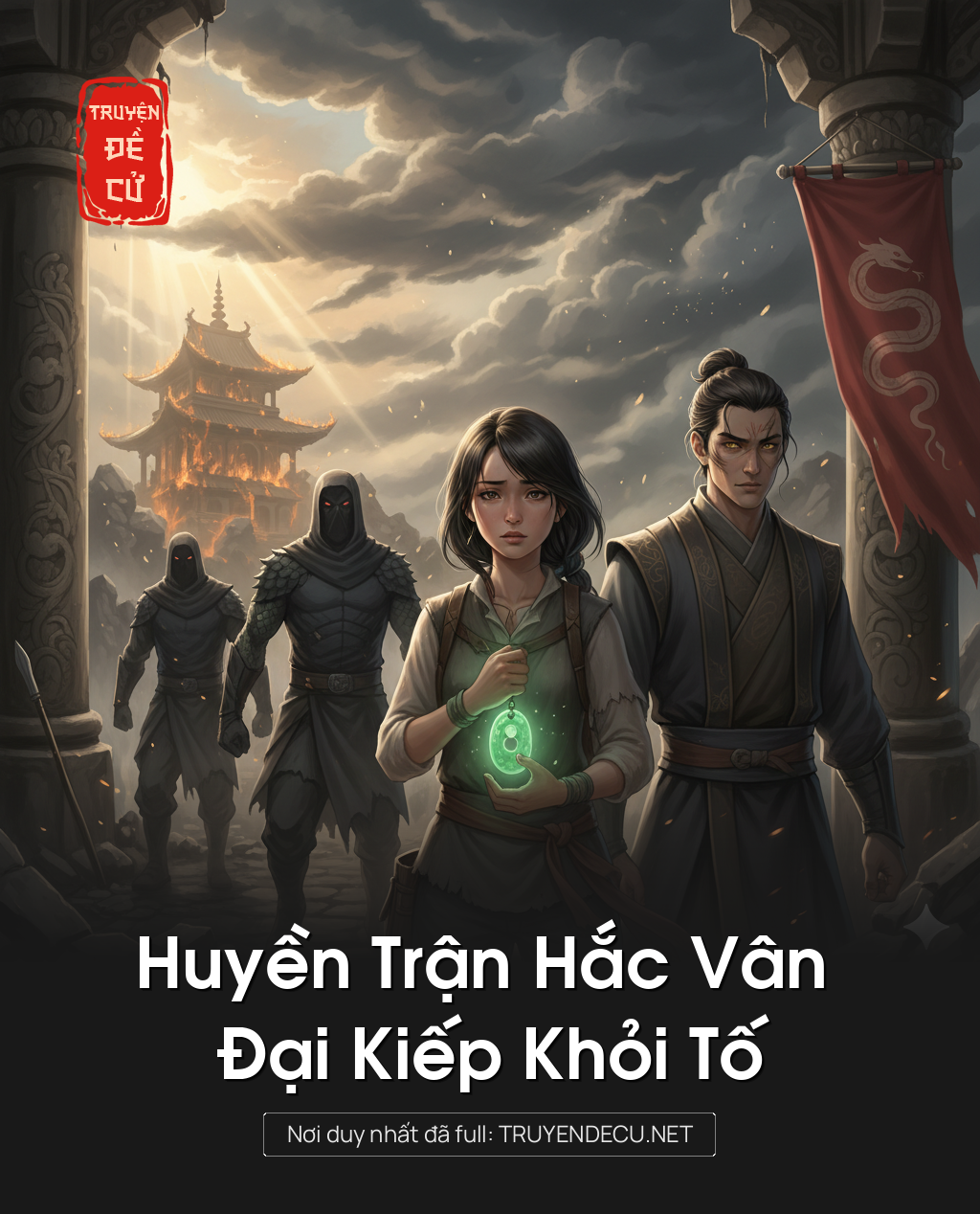 
                            Huyền Trận Hắc Vân – Đại Kiếp Khỏi Tố